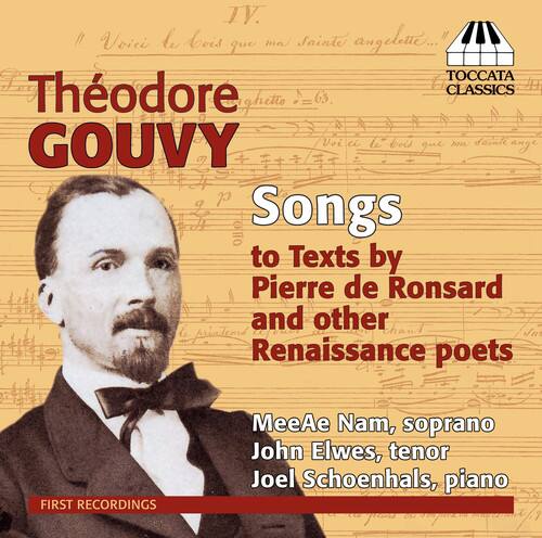 TV. // Voici le dovis ma Sainte angelene.... que S TOCCA Thodore CLASSICS ghetto 63. A GOUVY Voi ci te bois ma ddende que ange d TO Songs to Texts by Pierre de Ronsard and other Renaissance poets FIRST RECORDINGS MeeAe Nam, soprano John Elwes, tenor Joel Schoenhals, piano

---

**Corrected Text:**

**Théodore Gouvy**

**Songs to Texts by Pierre de Ronsard and other Renaissance poets**

**MeeAe Nam, soprano**  
**John Elwes, tenor**  
**Joel Schoenhals, piano**

**FIRST RECORDINGS**

**TOCCATA CLASSICS**