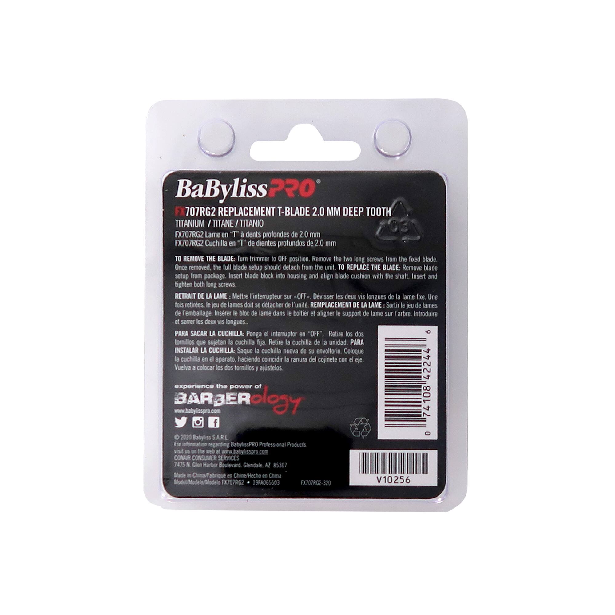 BaByliss PRO  
707RG2 REPLACEMENT T-BLADE 2.0 MM DEEP TOOTH  
TITANIUM / TITANE / TITANIO  

FX707RG2 Lame en T dents profondes de 2.0 mm  
FX707RG2 Cuchilla en T de dientes profundos de 2.0 mm  

TO REMOVE THE BLADE:  
Turn trimmer OFF position. Remove the two long screws from the fixed blade. Once removed, the full blade setup should detach from the unit.  

TO REPLACE THE BLADE:  
Remove blade setup from package. Insert blade block into housing and align blade cushion with the shaft. Insert and tighten both long screws.  

RETRAIT DE LAME:  
Mettre l'interrupteur sur OFF. Démonter les deux longues vis de la lame fixe. Une fois retirées, la lame doit se détacher de l'unité.  

REPLACEMENT DE LAME:  
Sortir la lame du paquet. Insérer le bloc de lame dans le boîtier et aligner le support de lame sur la tige. Introduire et serrer les deux longues