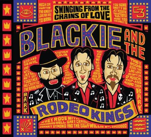 Blackie & the Rodeo Kings - Swinging from the Chains of Love   - COMPACT DISCS [CD] price history on PriceWatchPro
