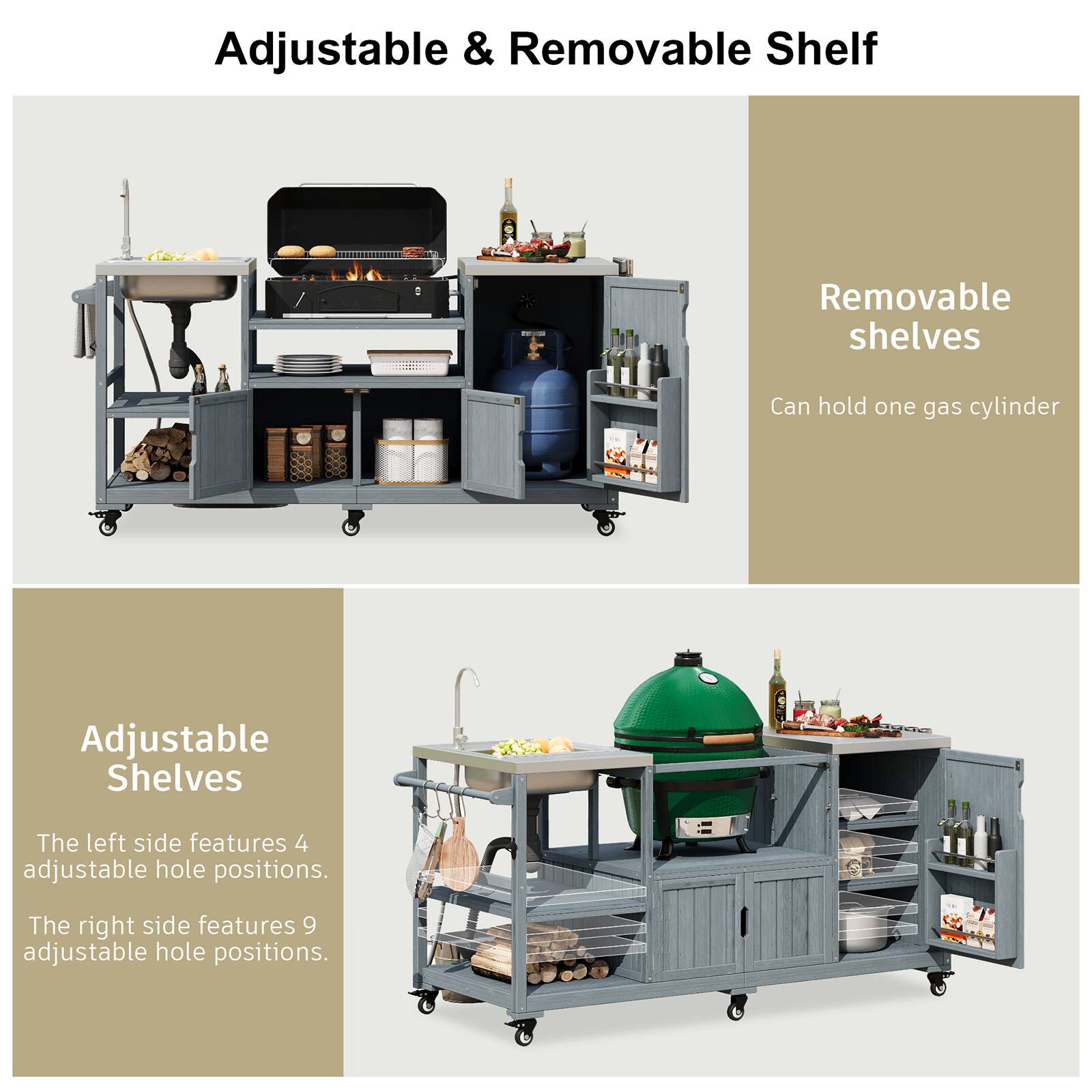 Adjustable & Removable Shelf

Removable shelves
Can hold one gas cylinder

Adjustable Shelves
The left side features 4 adjustable hole positions.
The right side features 9 adjustable hole positions.