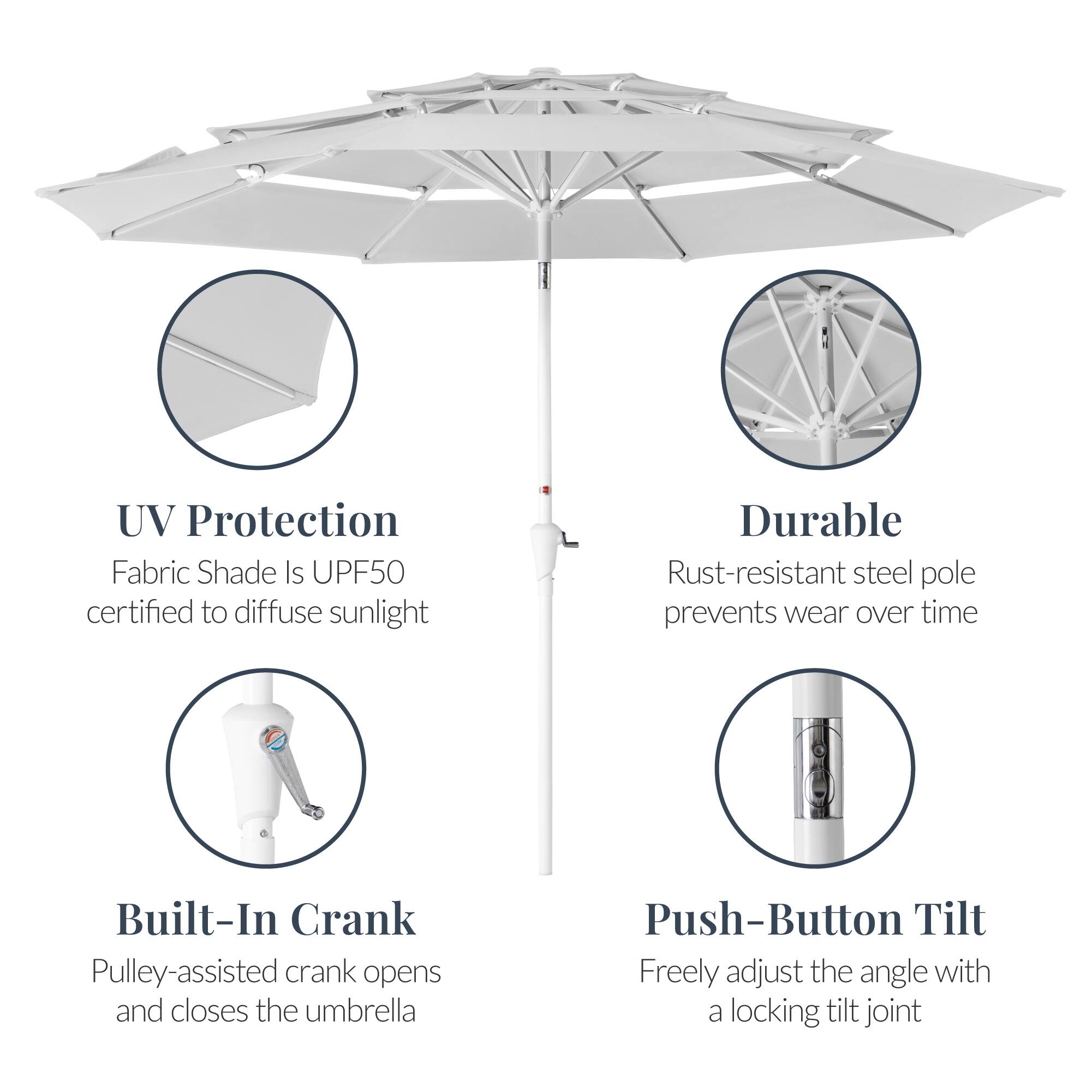 UV Protection  
Fabric Shade Is UPF50 certified to diffuse sunlight  

Durable  
Rust-resistant steel pole prevents wear over time  

Built-In Crank  
Pulley-assisted crank opens and closes the umbrella  

Push-Button Tilt  
Freely adjust the angle with a locking tilt joint