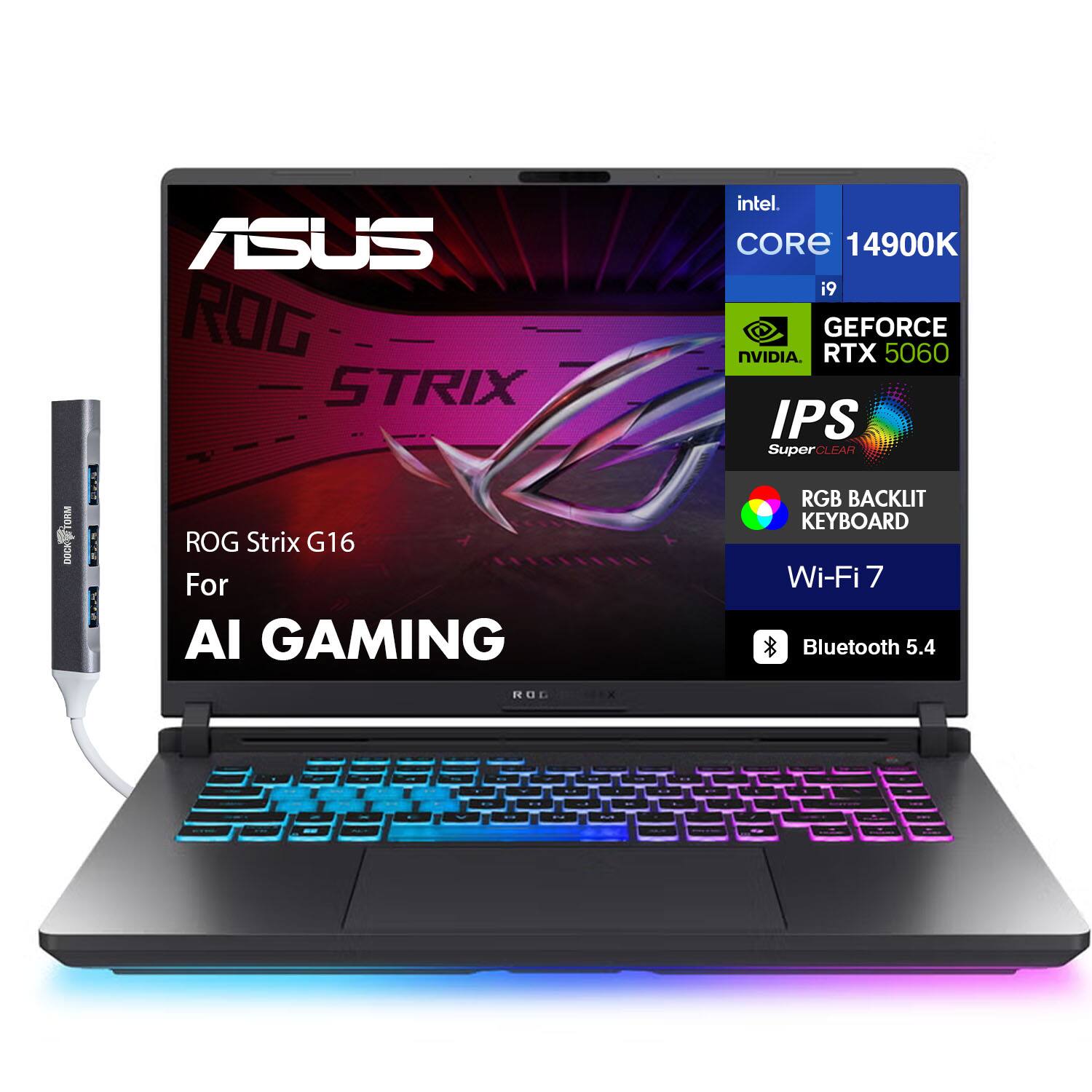 ASUS ROG Strix G16 For AI Gaming  
Intel Core i9 14900K  
NVIDIA GeForce RTX 5060  
IPS Super Clear  
RGB Backlit Keyboard  
Wi-Fi 7  
Bluetooth 5.4