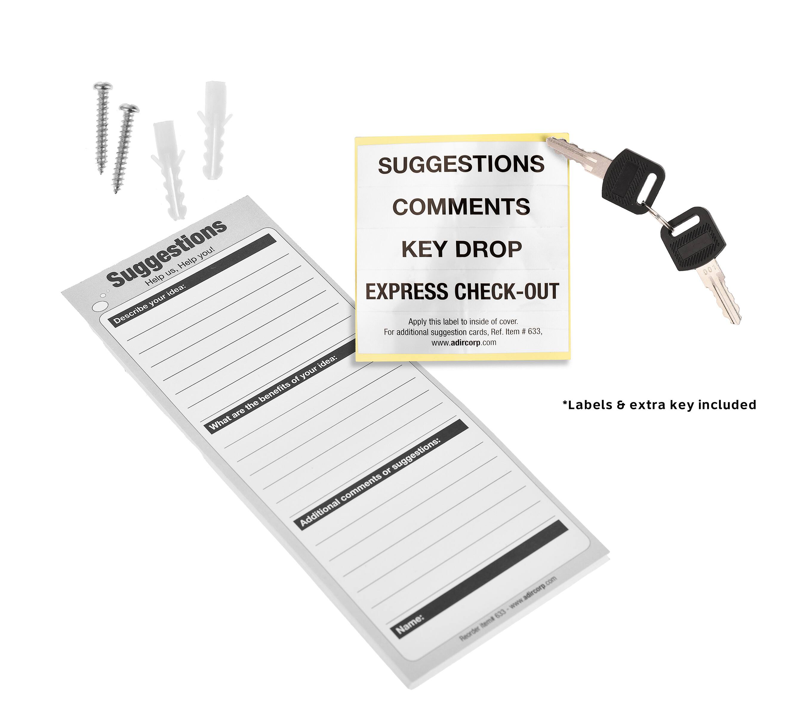 SUGGESTIONS  
COMMENTS  
KEY DROP  
EXPRESS CHECK-OUT  

Help us, Help your idea:  
Describe your idea:  

What are the benefits of your idea:  

Additional comments or suggestions:  

Name:  

*Labels & extra key included  

For additional suggestion cards, Ref. Item # 633, www.adircorp.com