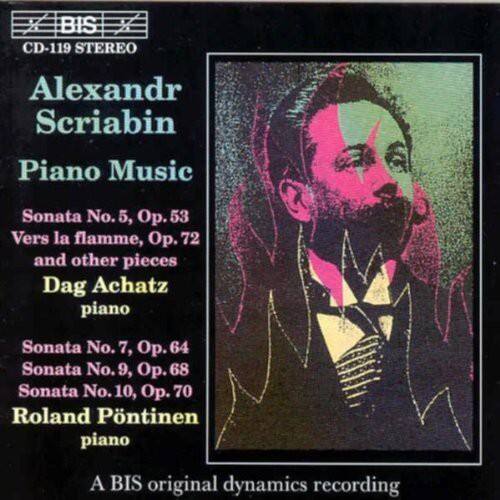 BIS CD-119 STEREO

Alexandr Scriabin  
Piano Music

Sonata No. 5, Op. 53  
Vers la flamme, Op. 72  
and other pieces

Dag Achatz  
piano

Sonata No. 7, Op. 64  
Sonata No. 9, Op. 68  
Sonata No. 10, Op. 70

Roland Pöntinen  
piano

A BIS original dynamics recording
