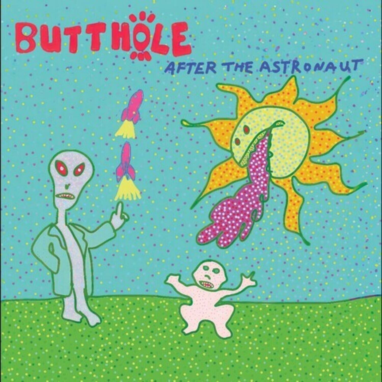 BUTTHOLE AFTER THE ASTRONAUT