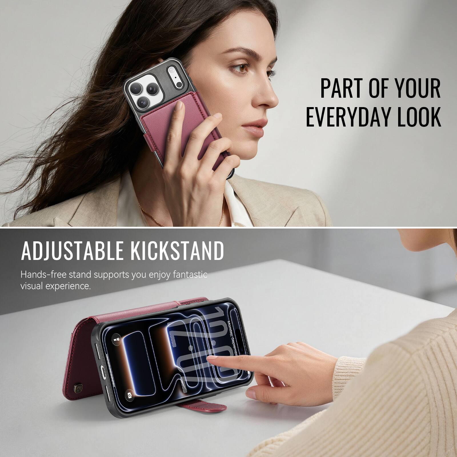PART OF YOUR EVERYDAY LOOK

ADJUSTABLE KICKSTAND
Hands-free stand supports you enjoy fantastic visual experience.