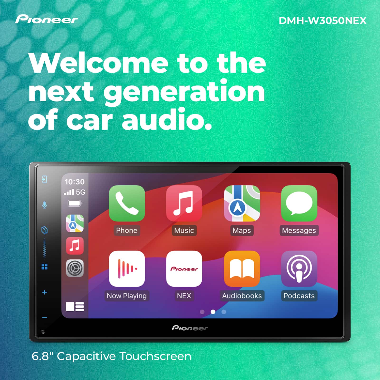 Welcome to the next generation of car audio. Pioneer DMH-W3050NEX features a 6.8" capacitive touchscreen, 5G A Phone, Music, Maps, Messages, and Pioneer + Now Playing NEX Audiobooks Podcasts.