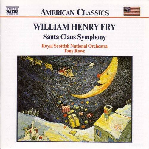 W.H. Fry - Santa Claus Symphony / Overture MacBeth / Niagara  - COMPACT DISCS