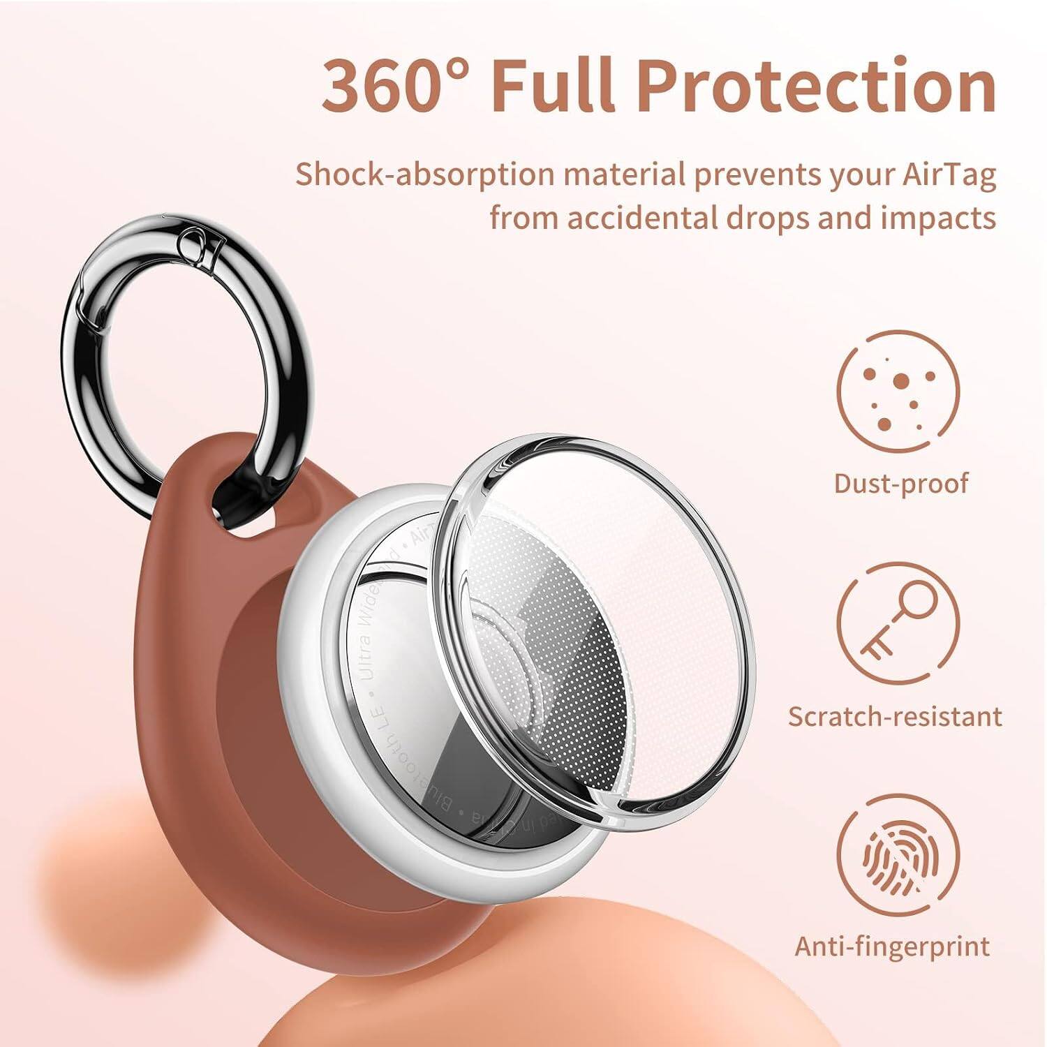360° Full Protection

Shock-absorption material prevents your AirTag from accidental drops and impacts

Dust-proof

Scratch-resistant

Anti-fingerprint