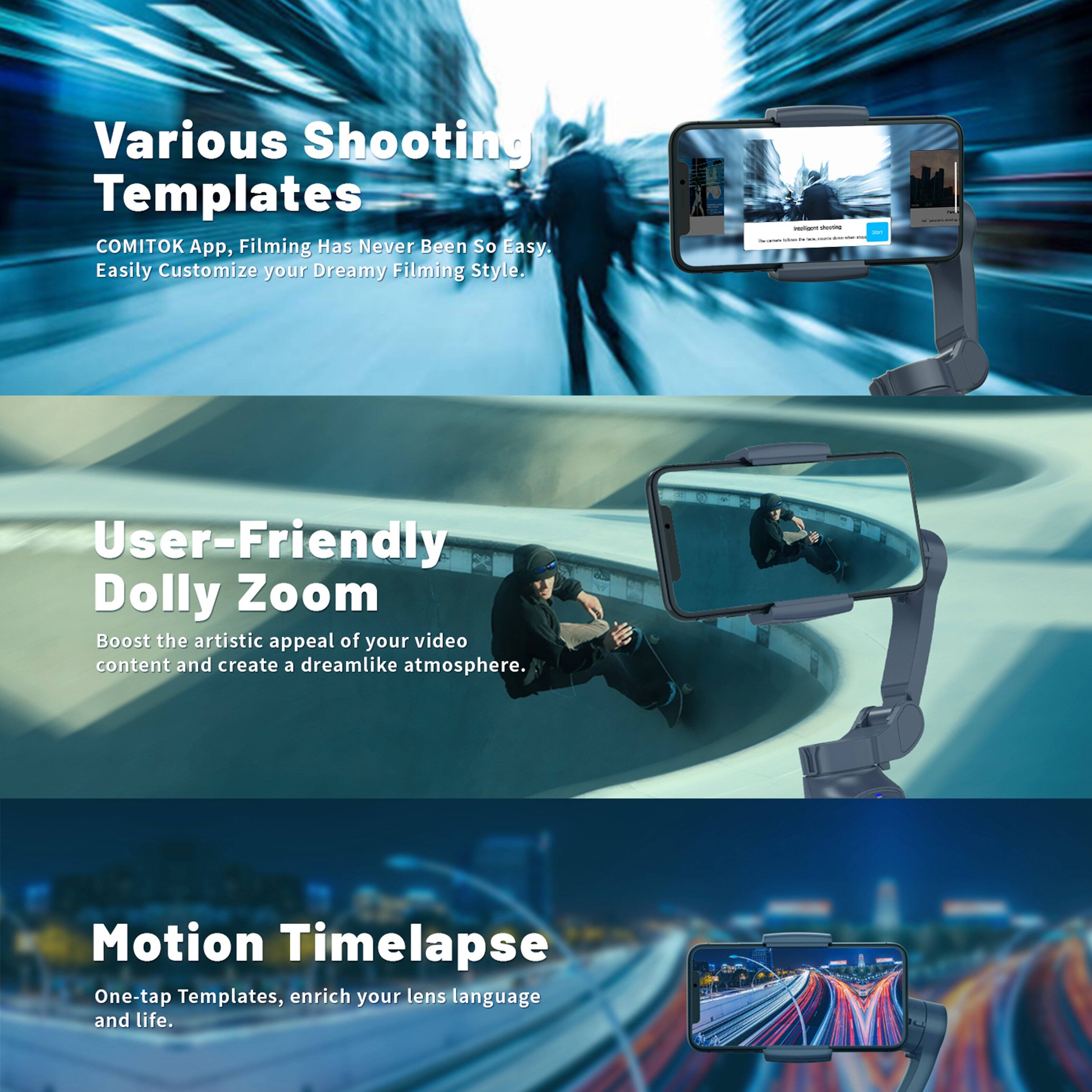 Various Shooting Templates  
COMITOK App, Filming Has Never Been So Easy. Easily Customize your Dreamy Filming Style.

User-Friendly Dolly Zoom  
Boost the artistic appeal of your video content and create a dreamlike atmosphere.

Motion Timelapse  
One-tap Templates, enrich your lens language and life.