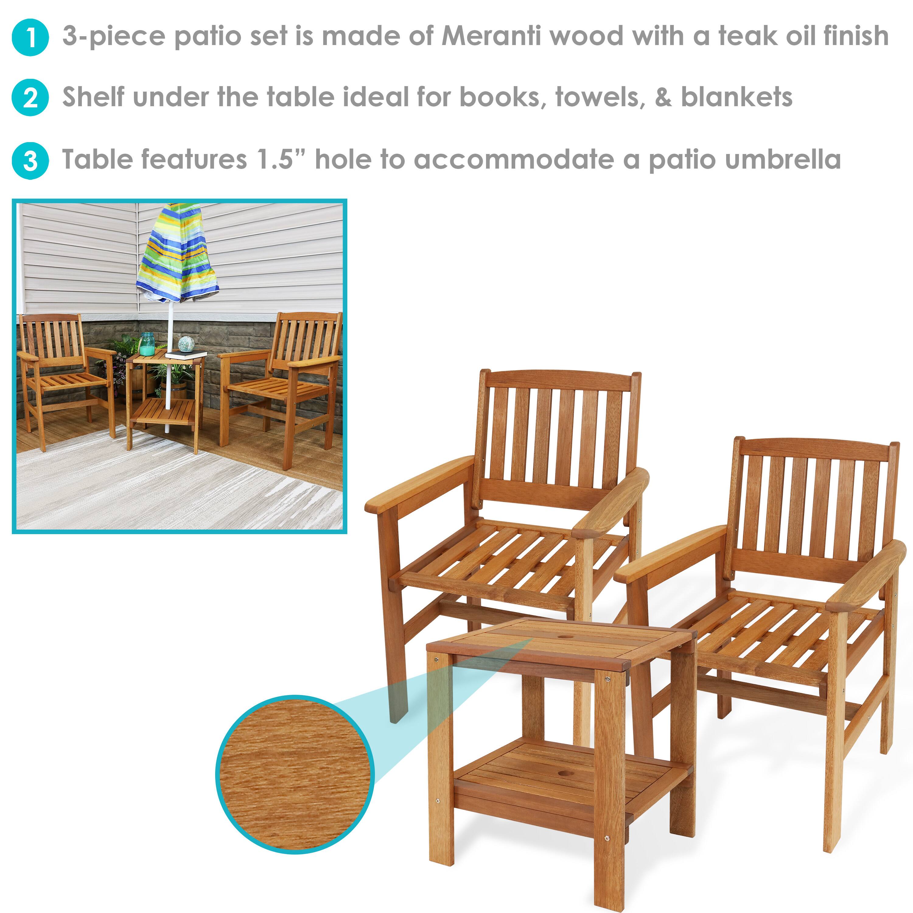 1. 3-piece patio set is made of Meranti wood with a teak oil finish  
2. Shelf under the table ideal for books, towels, & blankets  
3. Table features 1.5" hole to accommodate a patio umbrella