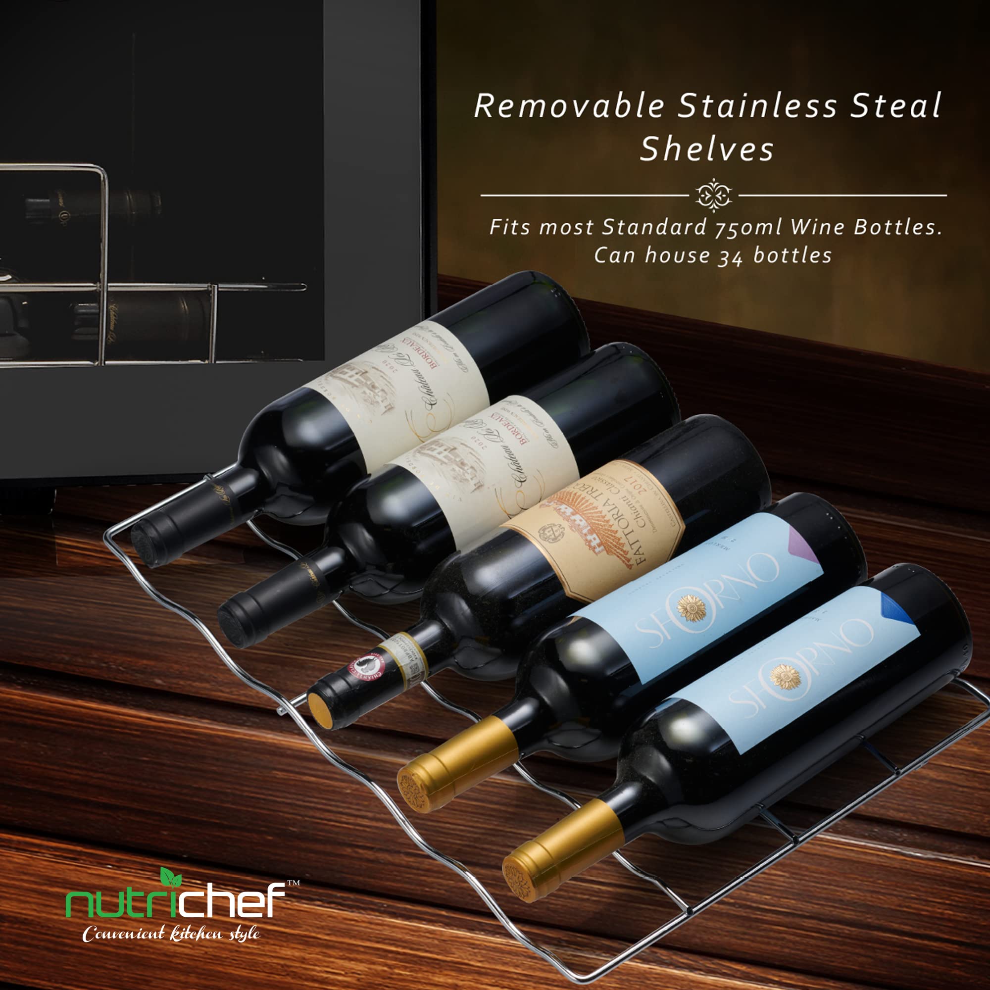 Removable Stainless Steel Shelves  
Fits most Standard 750ml Wine Bottles.  
Can house 34 bottles  

nutrichef  
Convenient Kitchen style