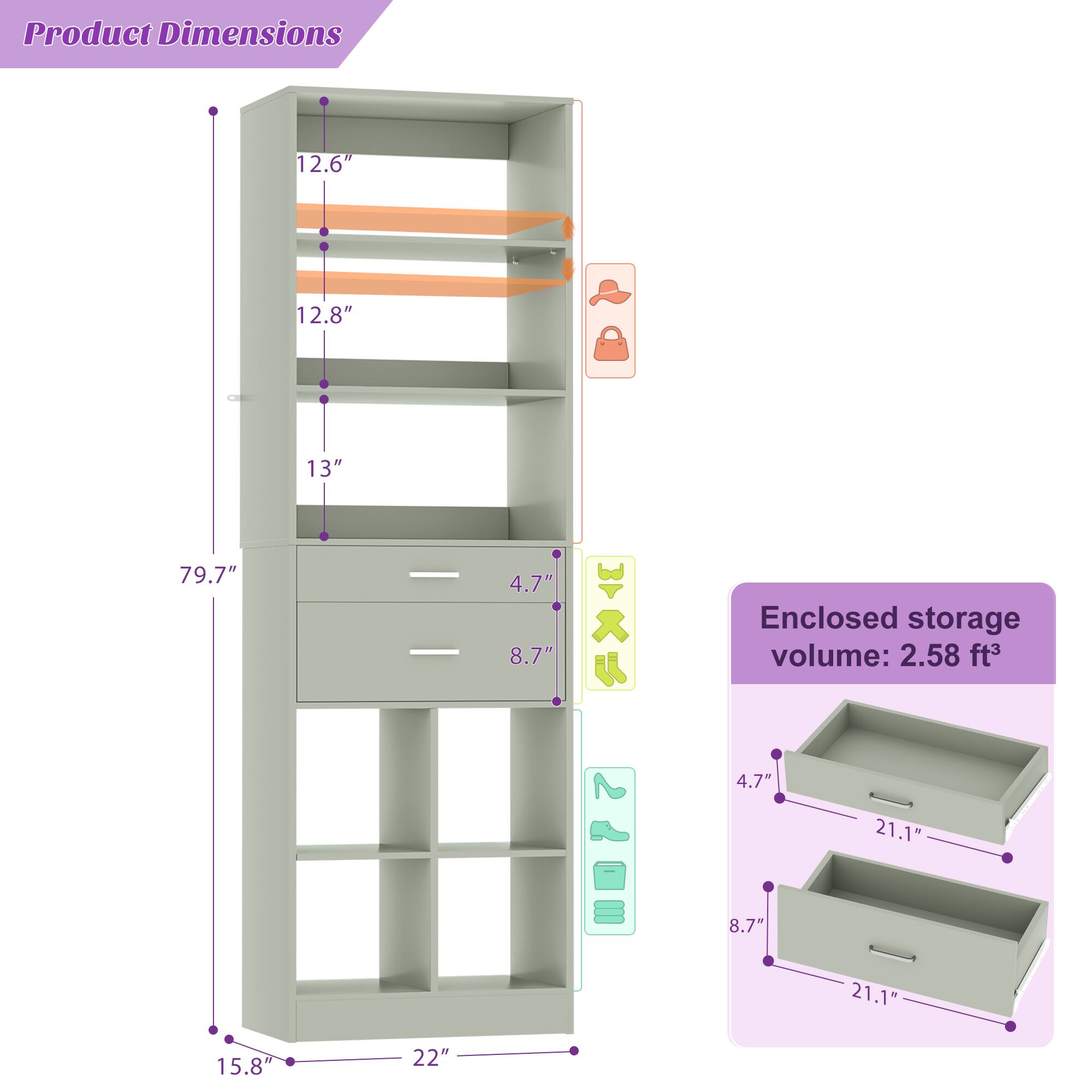 Product Dimensions: 12.6" x 12.8" x 13" x 79.7" x 4.7" x 8.7"  
Enclosed storage volume: 2.58 ft³  
Dimensions of enclosed storage: 4.7" x 21.1" x 8.7"