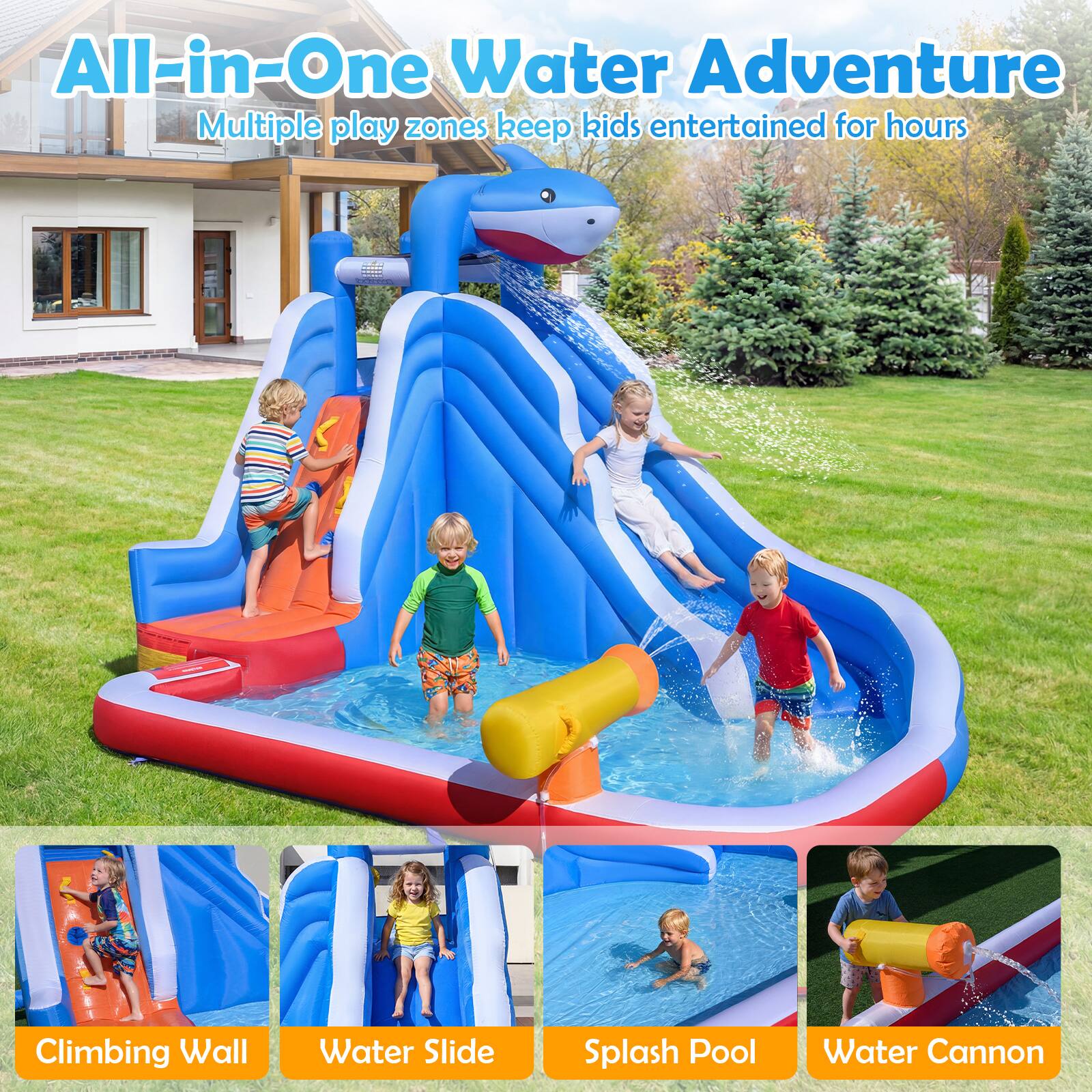 All-in-One Water Adventure  
Multiple play zones keep kids entertained for hours

- Climbing Wall
- Water Slide
- Splash Pool
- Water Cannon