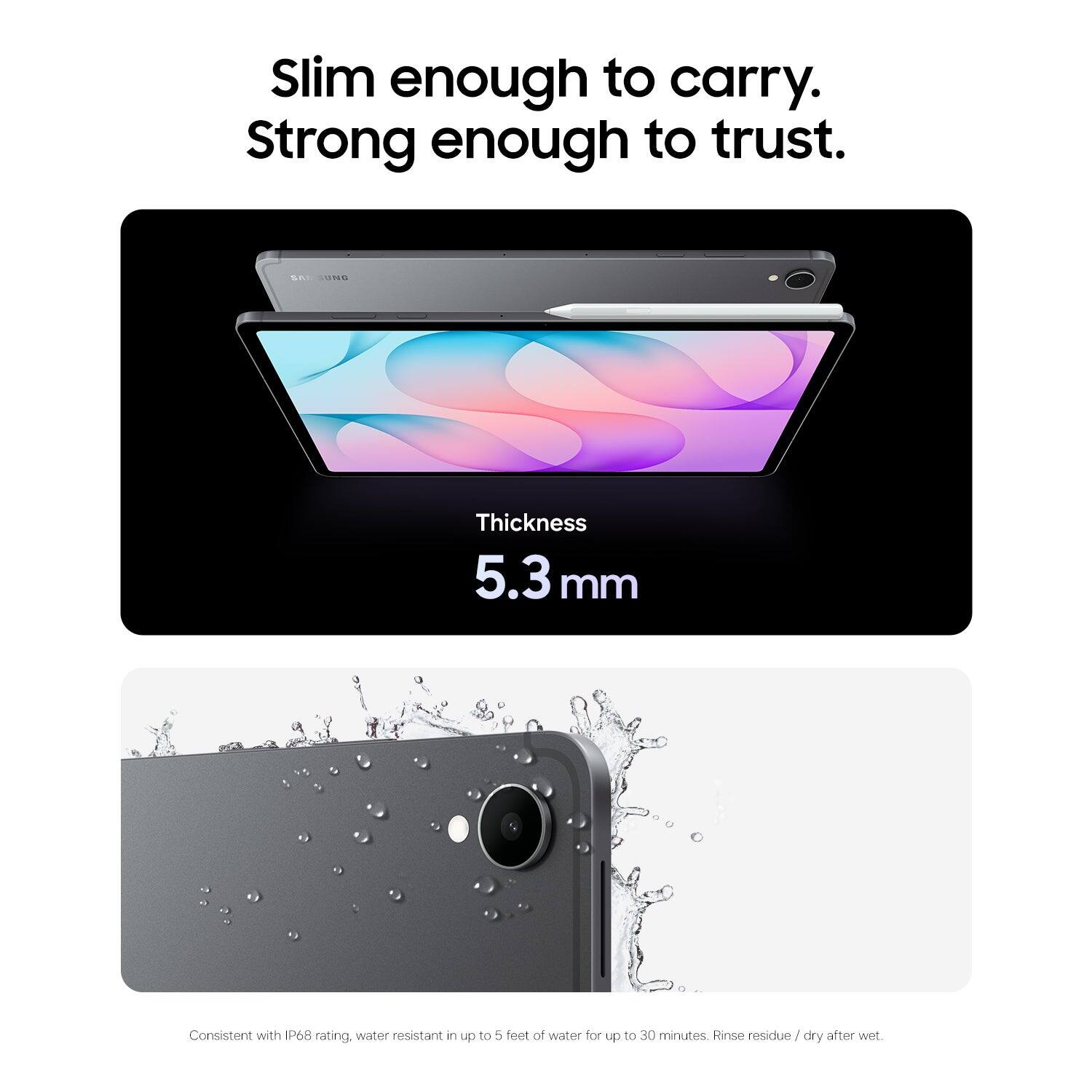Slim enough to carry. Strong enough to trust.

Thickness 5.3mm

Consistent with IP68 rating, water resistant in up to 5 feet of water for up to 30 minutes. Rinse residue / dry after wet.