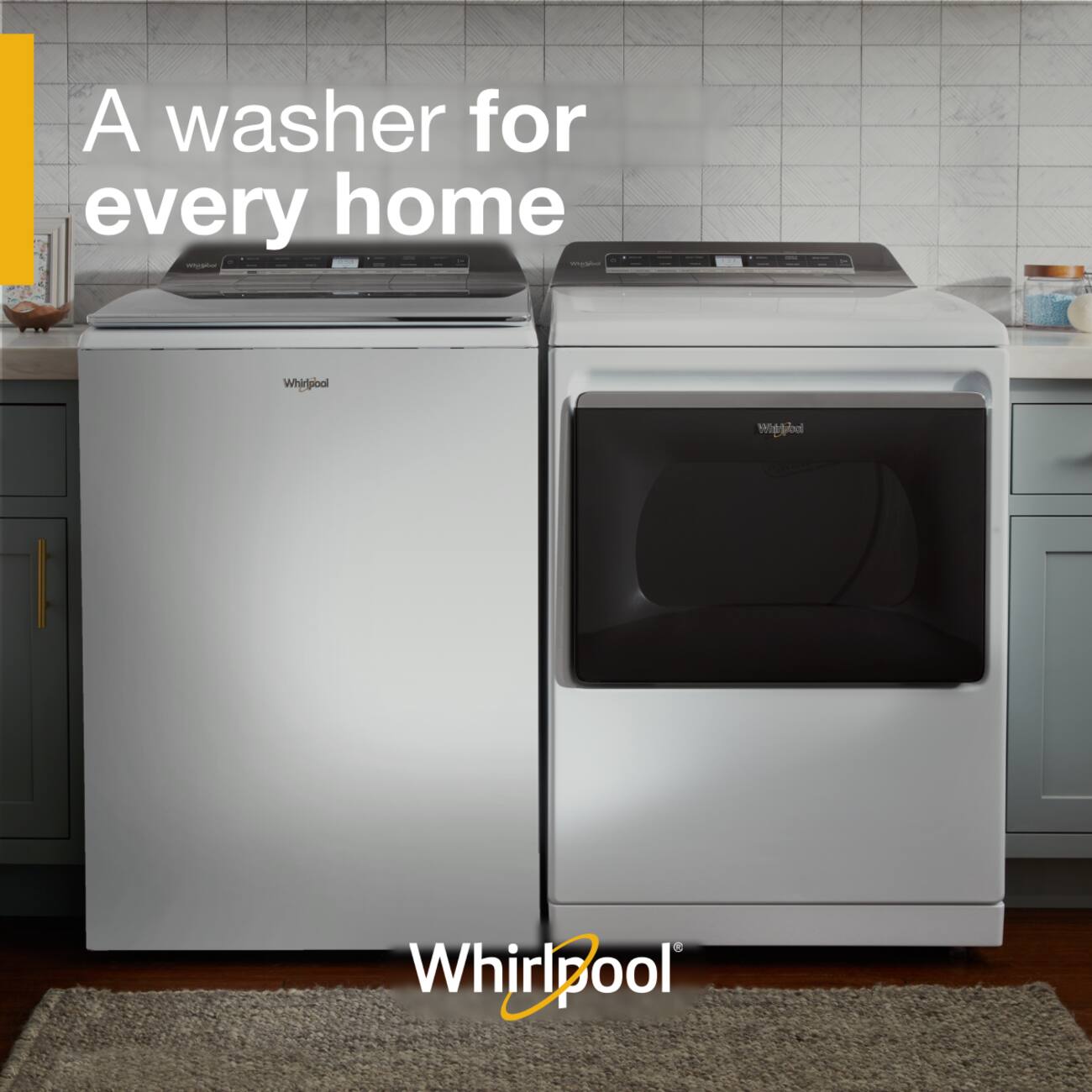 A washer for every home  
Whirlpool