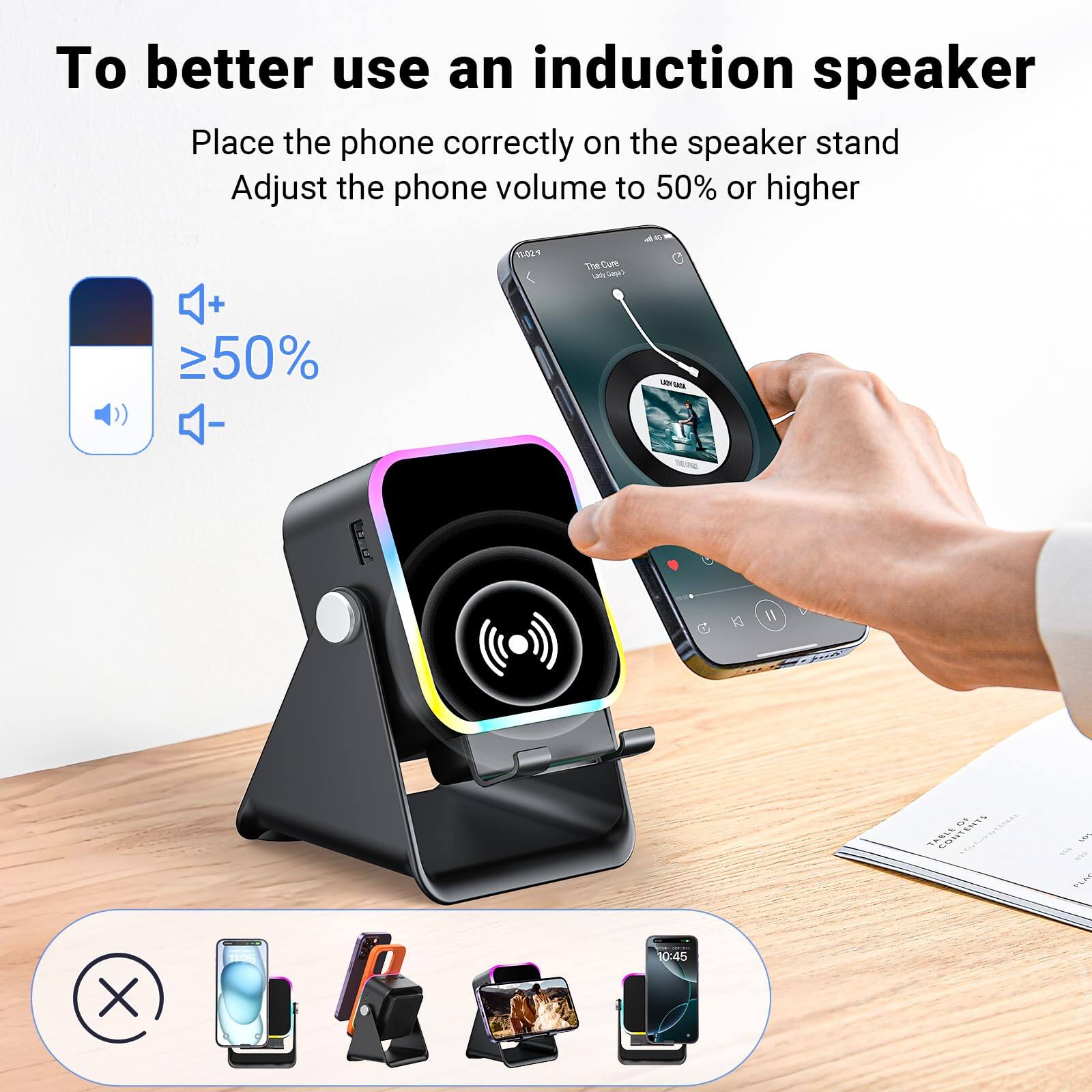To better use an induction speaker

Place the phone correctly on the speaker stand

Adjust the phone volume to 50% or higher