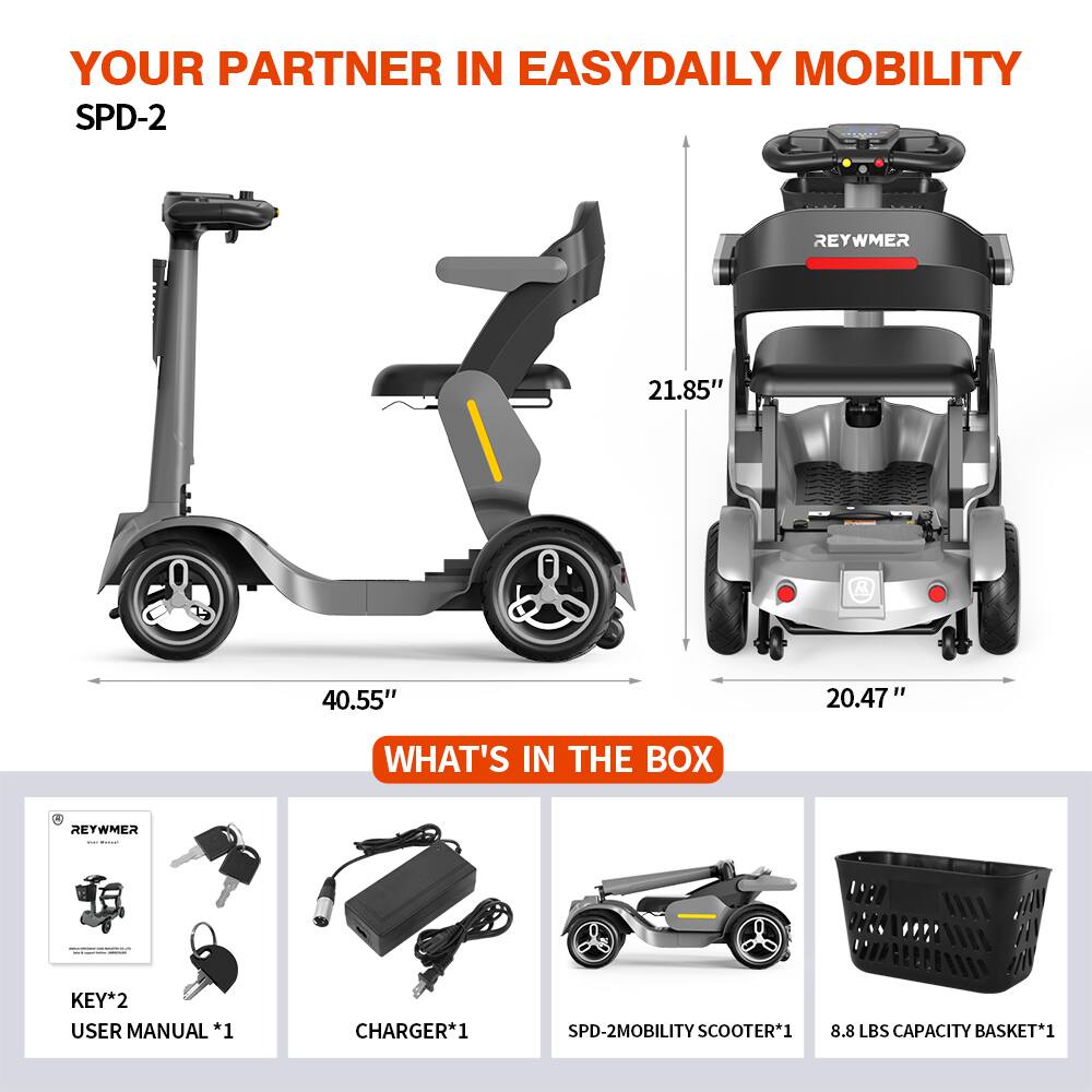 YOUR PARTNER IN EASYDAILY MOBILITY SPD-2  
REYWMER  
21.85" R 40.55" 20.47"  

WHAT'S IN THE BOX  
C  
REYWMER  
KEY*2  
USER MANUAL *1  
CHARGER*1  
SPD-2MOBILITY SCOOTER*1  
8.8 LBS CAPACITY BASKET*1