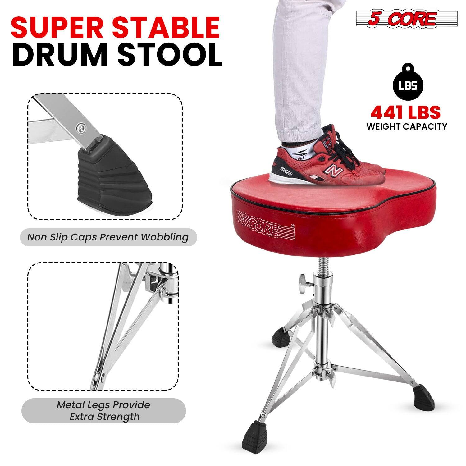 SUPER STABLE DRUM STOOL

5 CORE

441 LBS WEIGHT CAPACITY

Non Slip Caps Prevent Wobbling

Metal Legs Provide Extra Strength