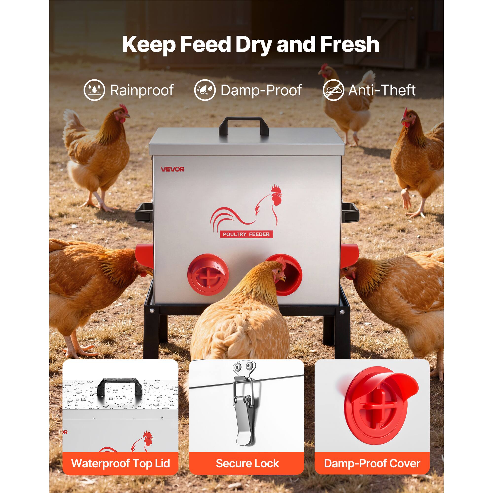 Keep Feed Dry and Fresh

- Rainproof
- Damp-Proof
- Anti-Theft

VEVOR POULTRY FEEDER

- Waterproof Top Lid
- Secure Lock
- Damp-Proof Cover