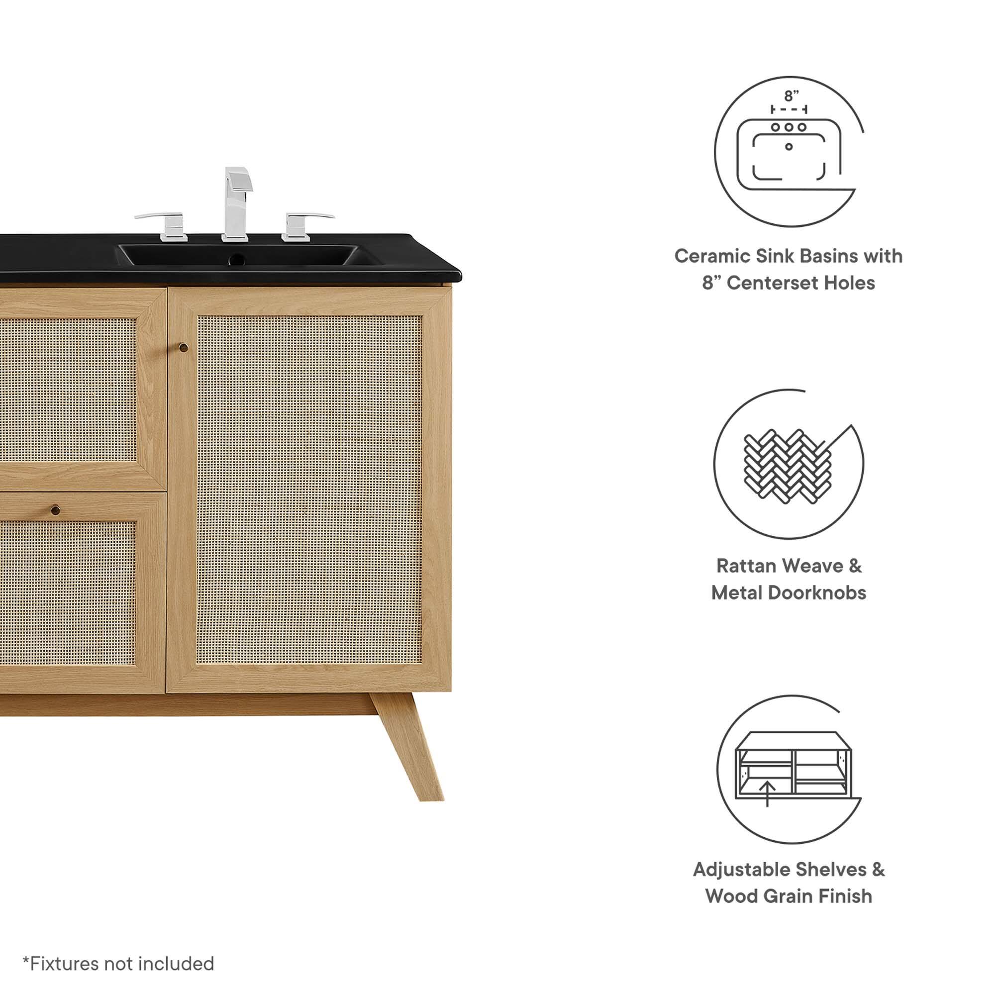 8" Ceramic Sink Basins with 8" Centerset Holes  
Rattan Weave & Metal Doorknobs  
Adjustable Shelves & Wood Grain Finish  
*Fixtures not included