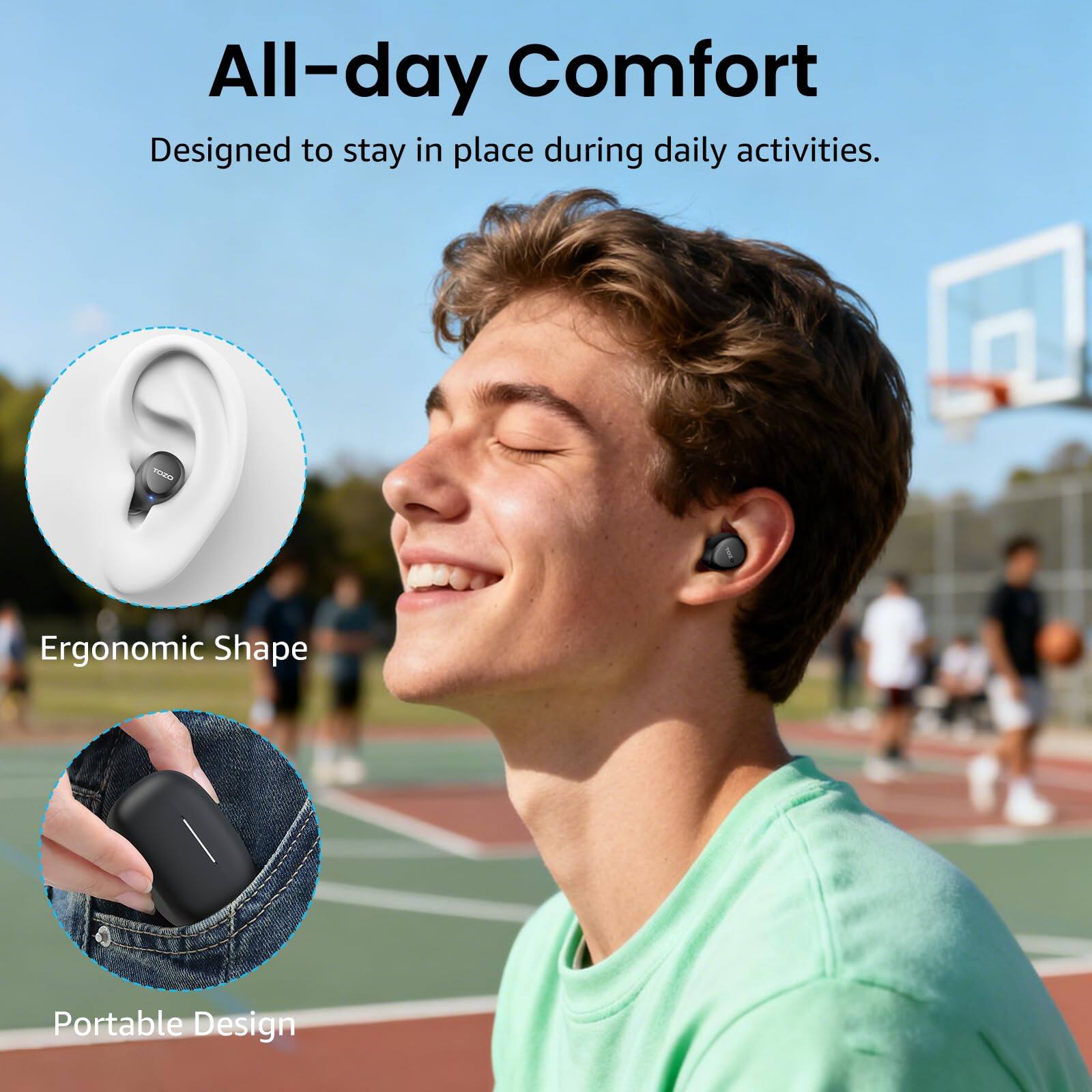 All-day Comfort  
Designed to stay in place during daily activities.  
Ergonomic Shape  
Portable Design