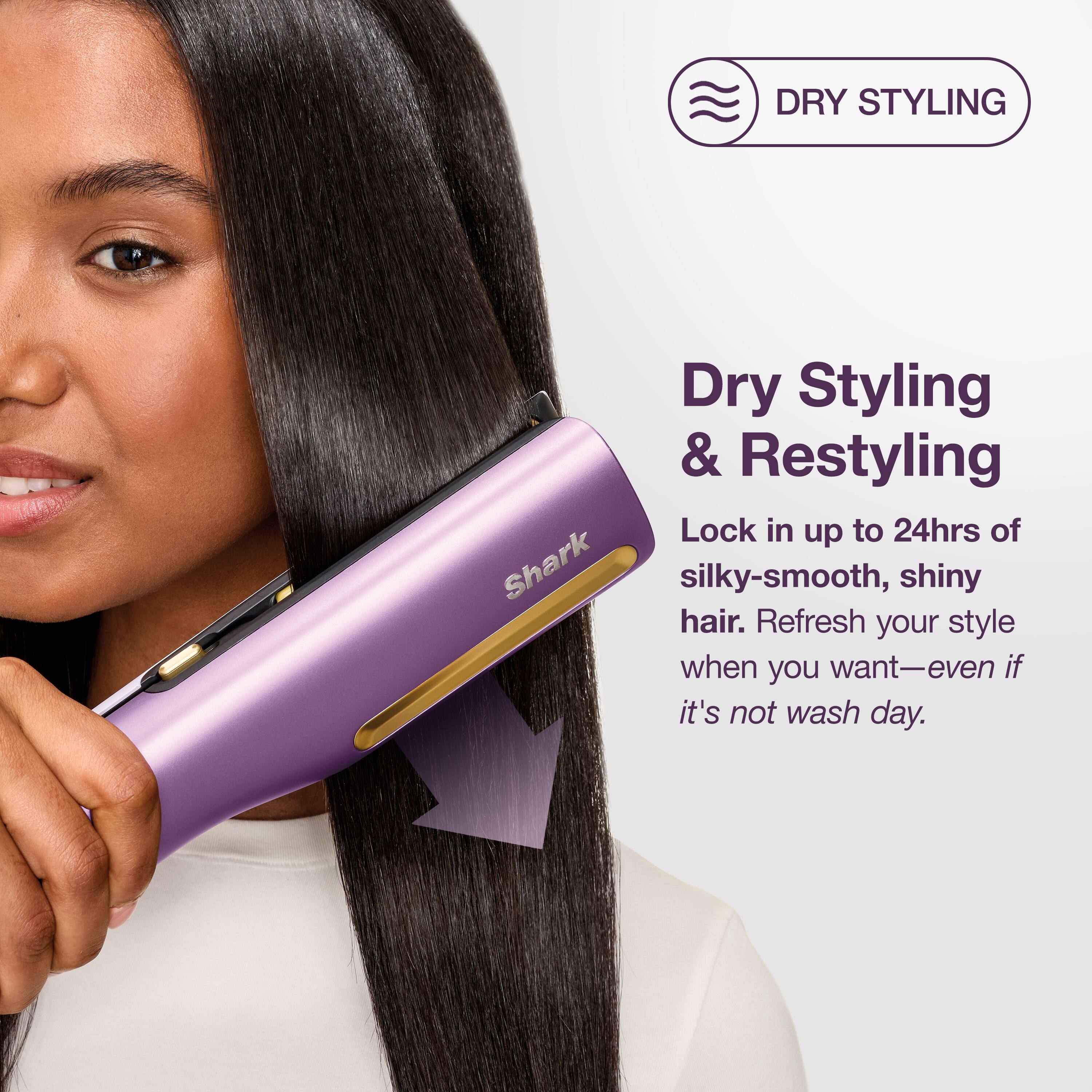 **DRY STYLING**

**Dry Styling & Restyling**

Lock in up to 24hrs of silky-smooth, shiny hair. Refresh your style when you want—even if it's not wash day.