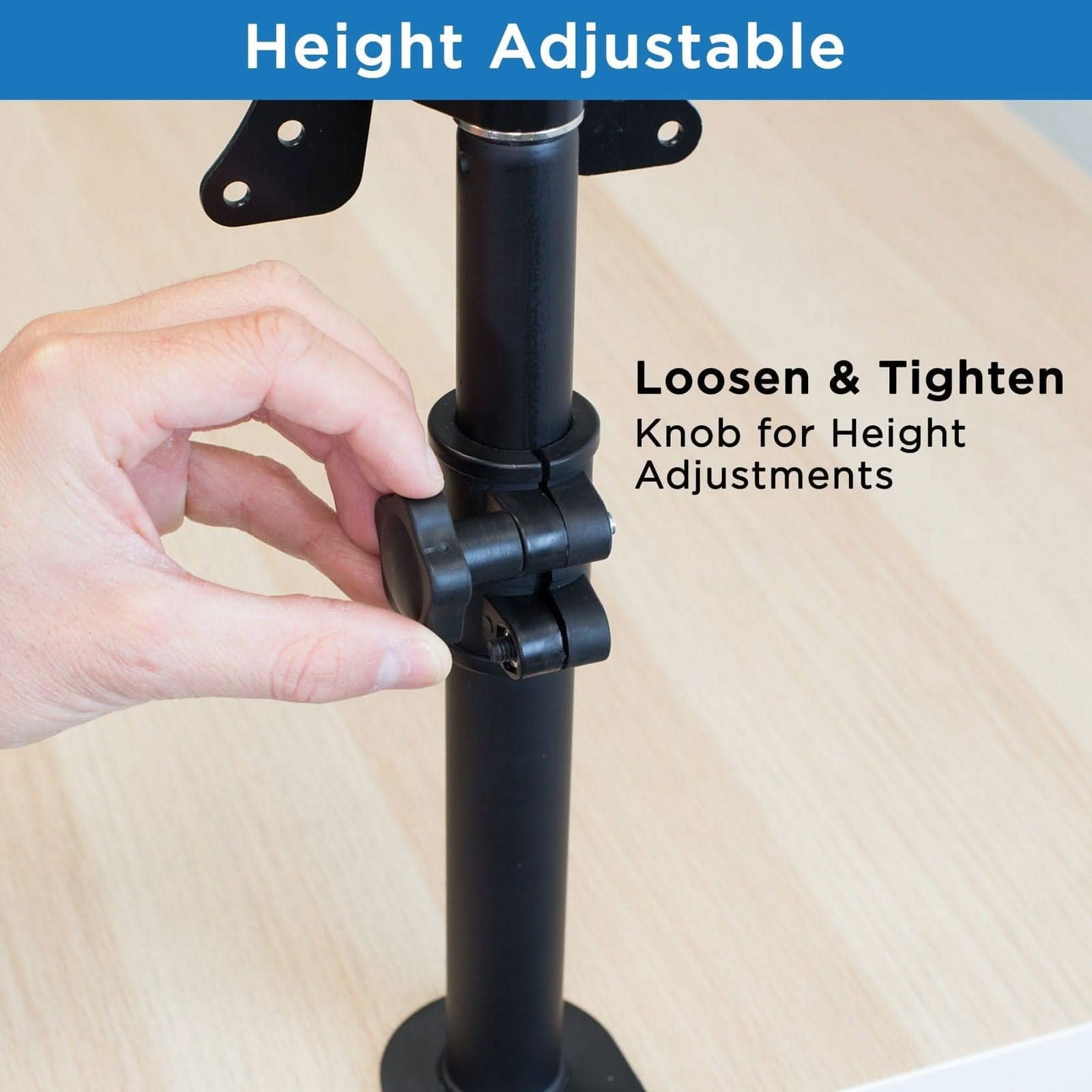 Height Adjustable  
Loosen & Tighten Knob for Height Adjustments