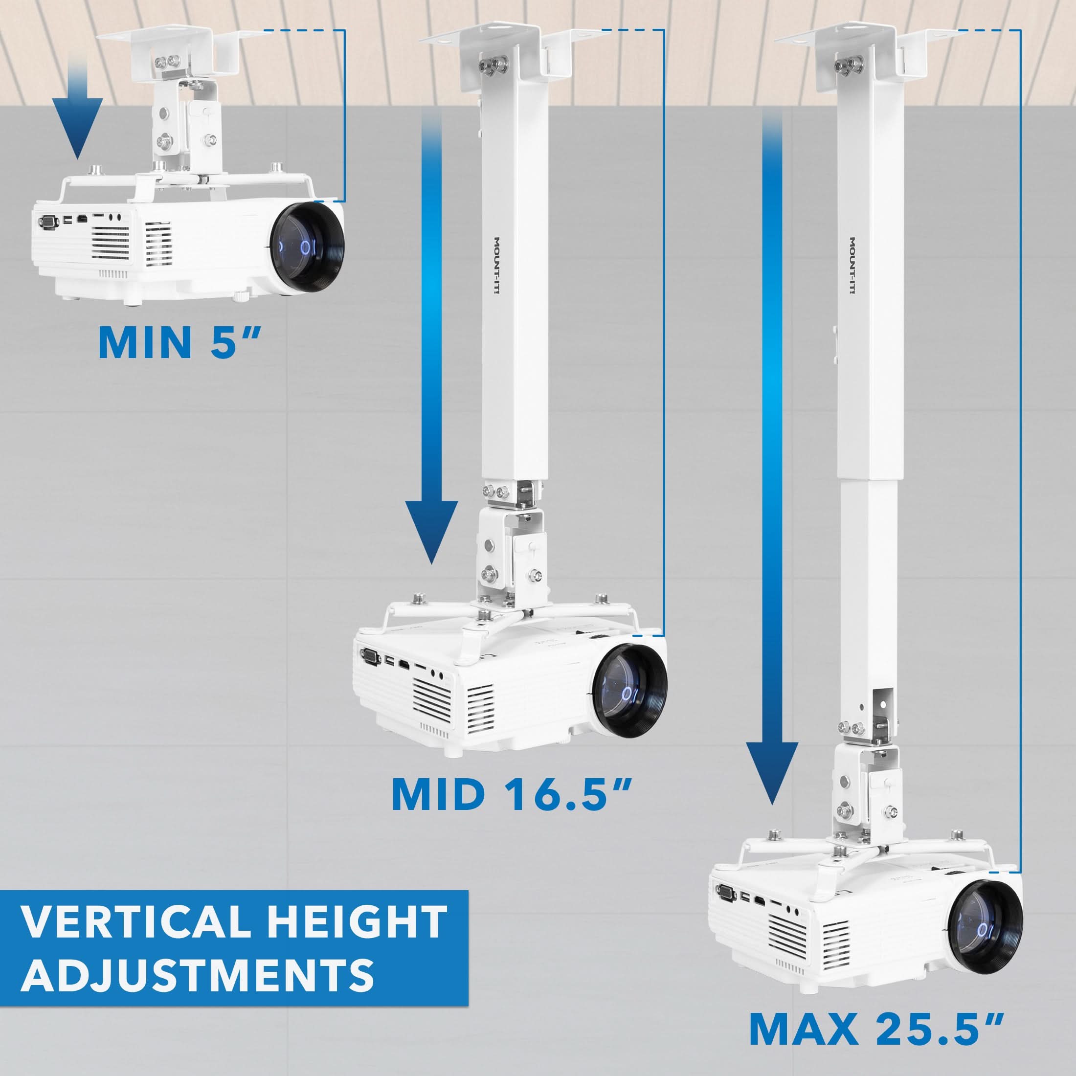 MIN 5"  
MID 16.5"  
MAX 25.5"  

VERTICAL HEIGHT ADJUSTMENTS