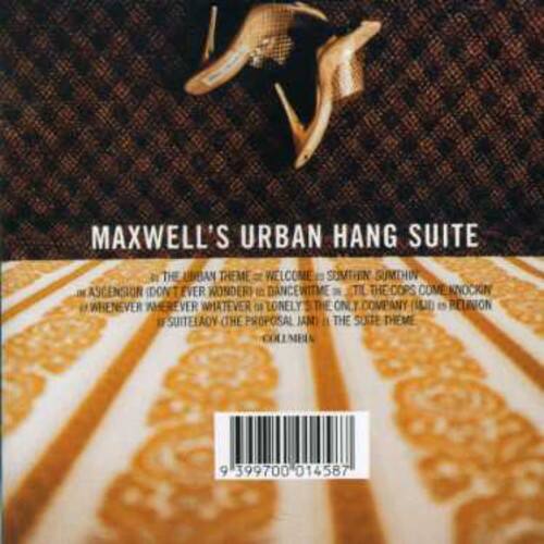 MAXWELL'S URBAN HANG SUITE

THE URBAN THEME: WELCOME SOMETHING IN ASCENSION (DON'T EVER WONDER IF DANCE WITH ME TIL THE COPS COME KNOCKIN)

WHEREVER WHEREVER WHATEVER D8 ZONELY

THE ON COMPANY (II PELINON I SUITELAOY THE PROPOSAL JAMI)

THE SUITE THEME

CALL ME

$399700 014587
