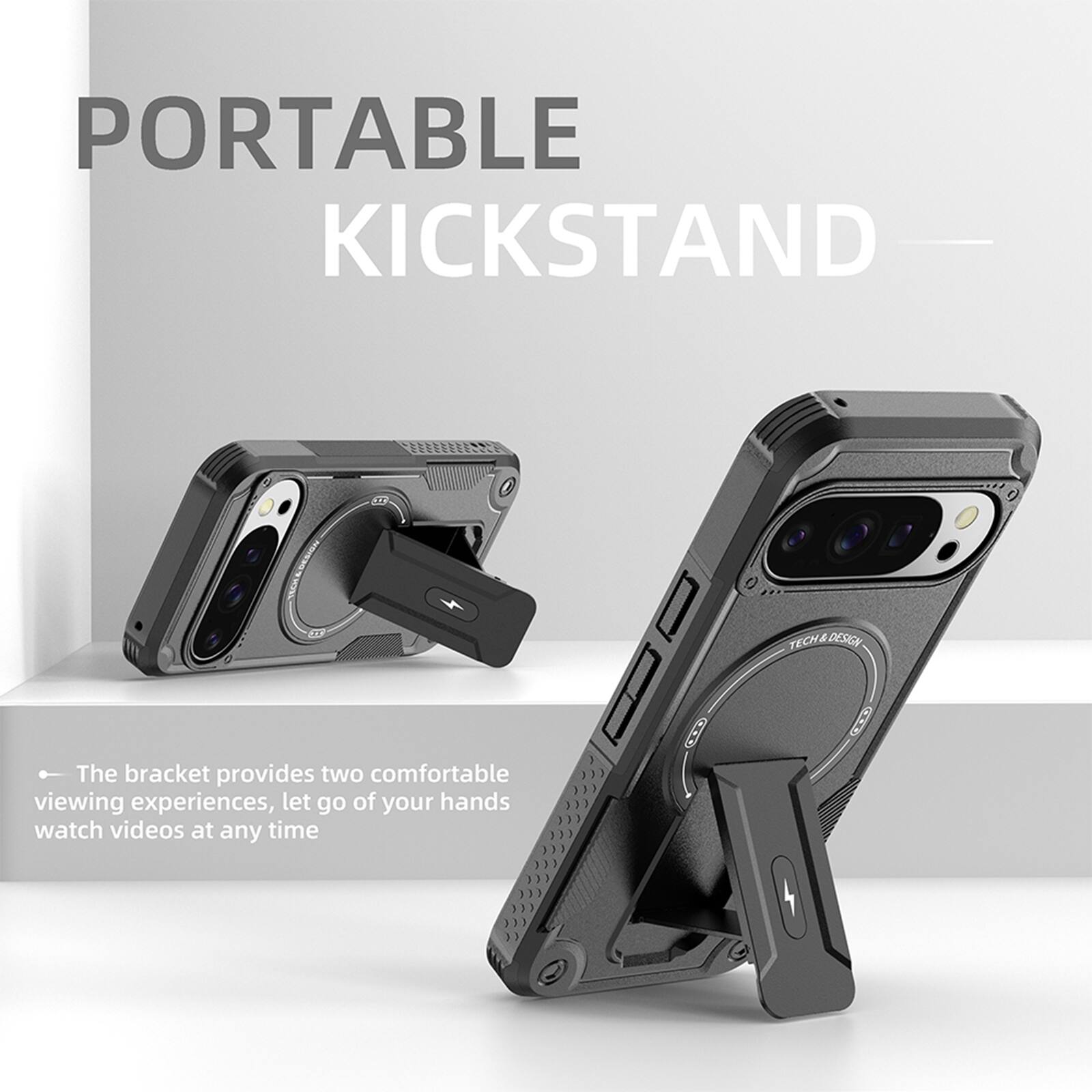 PORTABLE KICKSTAND

The bracket provides two comfortable viewing experiences, let go of your hands watch videos at any time