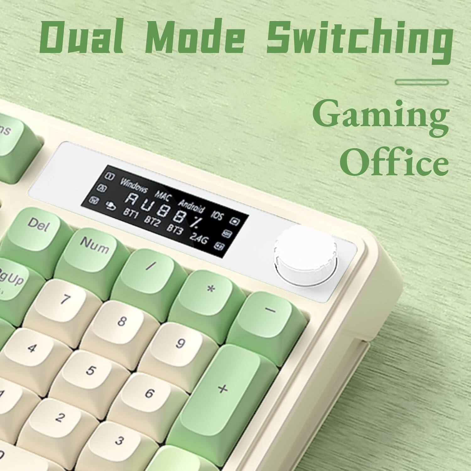 Dual Mode Switching  
Gaming Office  

Windows MAC Android iOS  
BT1 BT2 BT3 2.4G  

A B C D E F G H I J K L  
1 2 3 4 5 6 7 8 9 0  

Del Num / * - +  
7 8 9 4 5 6 1 2 3  

RgUp