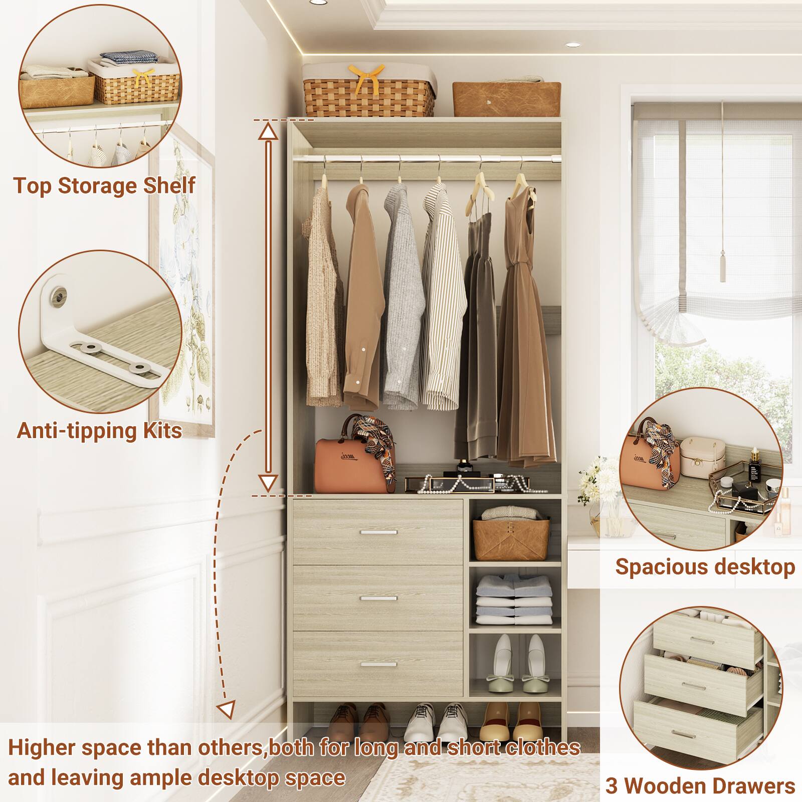 Top Storage Shelf  
Anti-tipping Kits  

Higher space than others, both for long and short clothes and leaving ample desktop space  

Spacious desktop  

3 Wooden Drawers