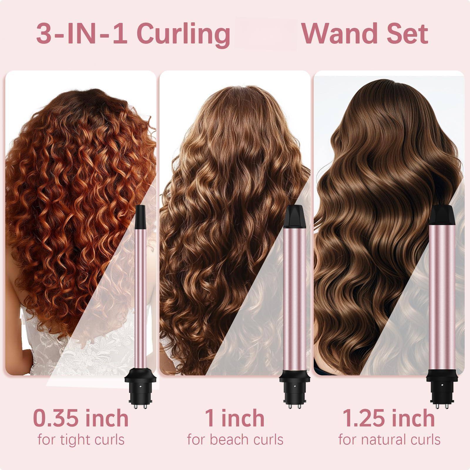 3-IN-1 Curling Wand Set

0.35 inch for tight curls

1 inch for beach curls

1.25 inch for natural curls