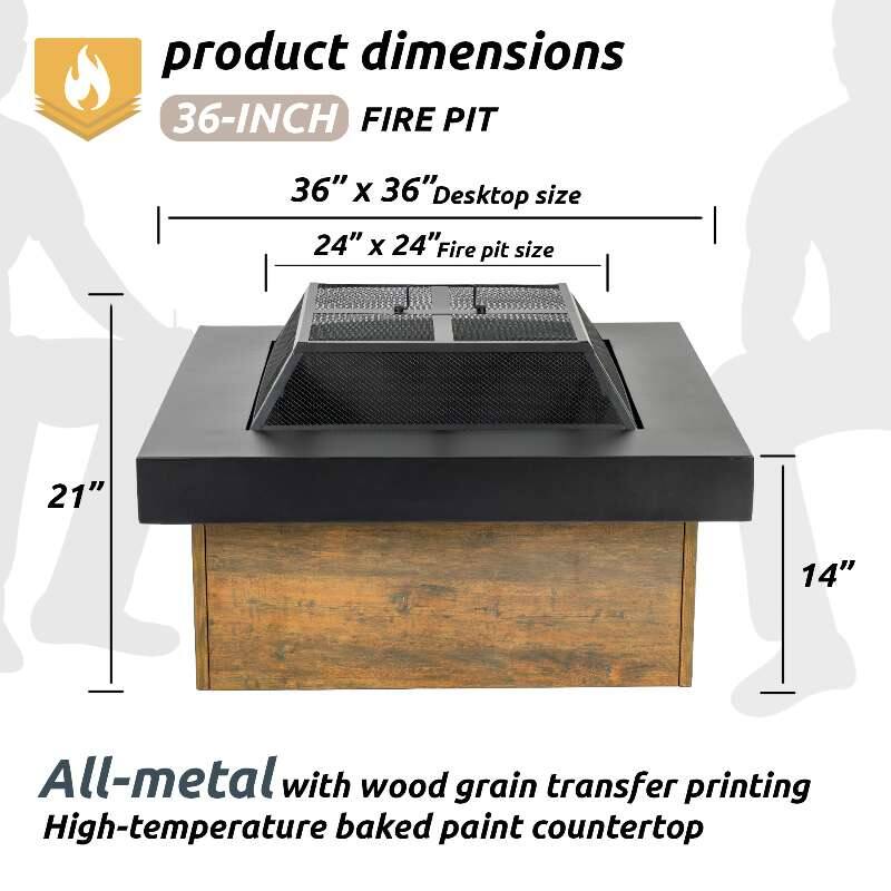 product dimensions  
36-INCH FIRE PIT  

36" x 36" Desktop size  
24" x 24" Fire pit size  

All-metal with wood grain transfer printing  
High-temperature baked paint countertop