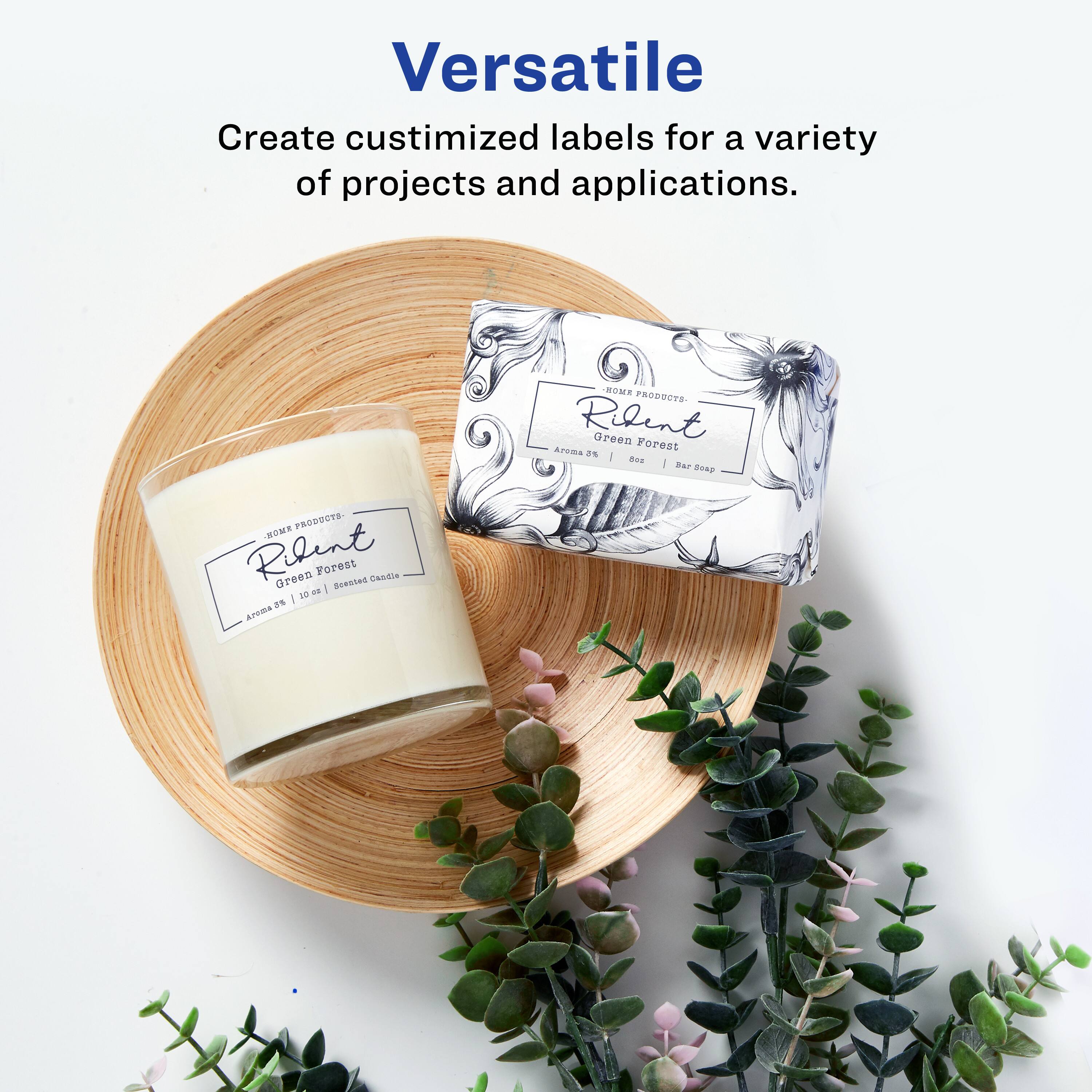 Versatile  
Create customized labels for a variety of projects and applications.

PRODUCTS  
Rilient Green Aroma Forest  
Aroma 9% | 10 oz | Scented Candle

Rilient Green Aroma Forest  
Aroma 9% | 4 oz | Bar Soap