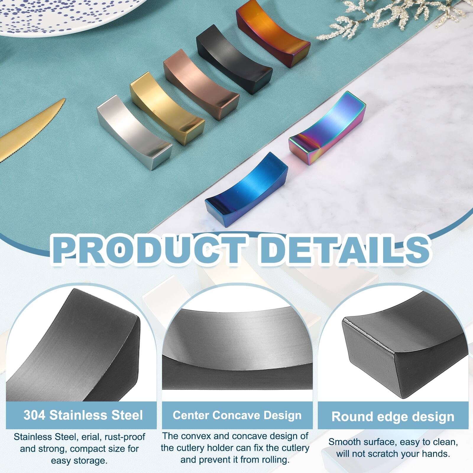 PRODUCT DETAILS

304 Stainless Steel
Stainless Steel, erial, rust-proof and strong, compact size for easy storage.

Center Concave Design
The convex and concave design of the cutlery holder can fix the cutlery and prevent it from rolling.

Round edge design
Smooth surface, easy to clean, will not scratch your hands.