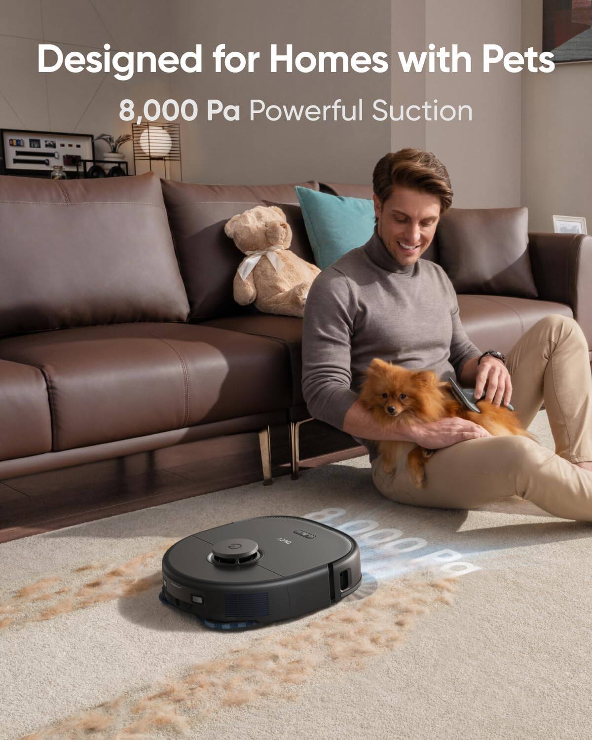 Designed for Homes with Pets  
8,000 Pa Powerful Suction