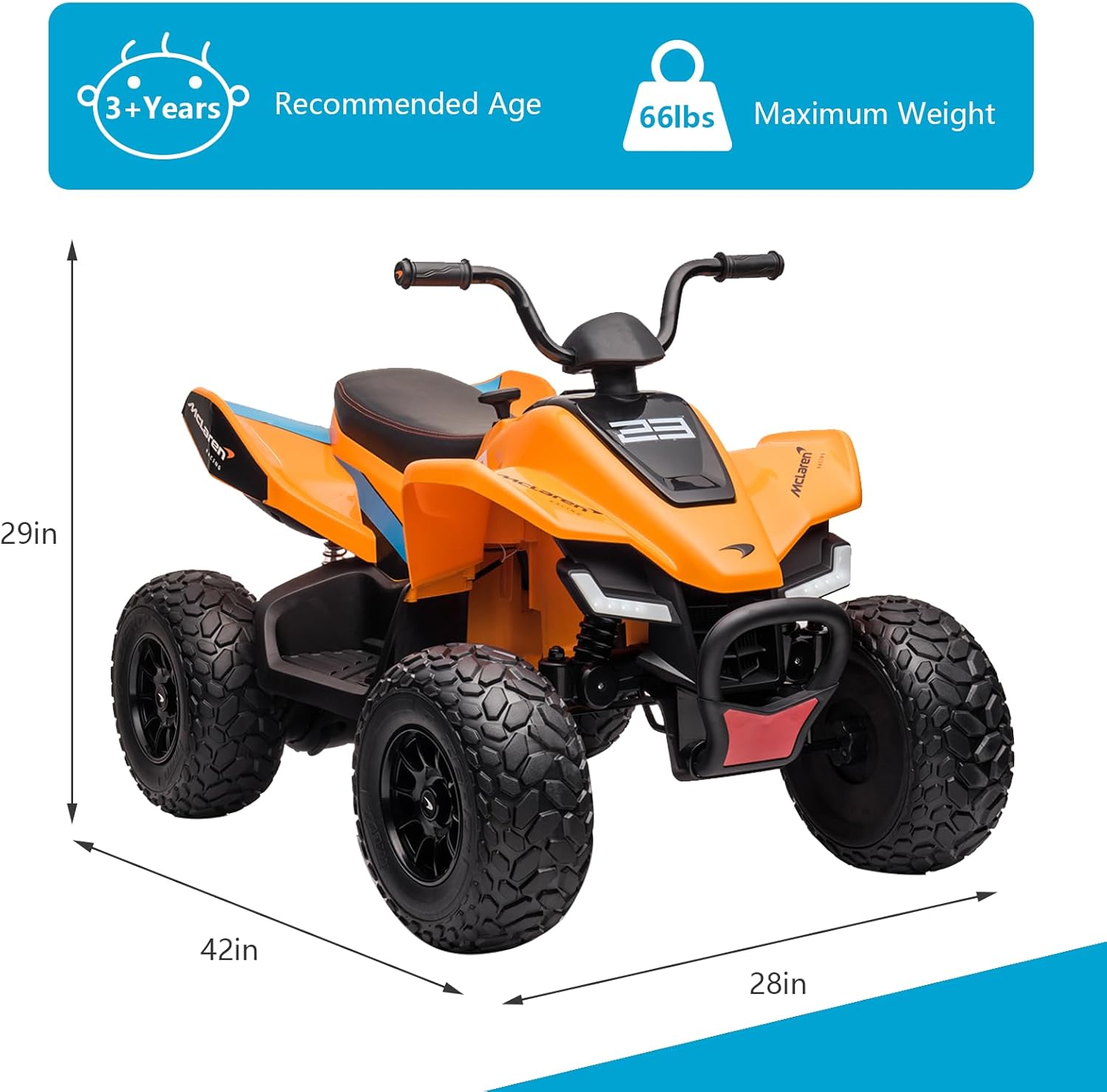 Recommended Age: 3+ Years  
Maximum Weight: 66lbs  
Dimensions:  
- Height: 29in  
- Length: 42in  
- Width: 28in