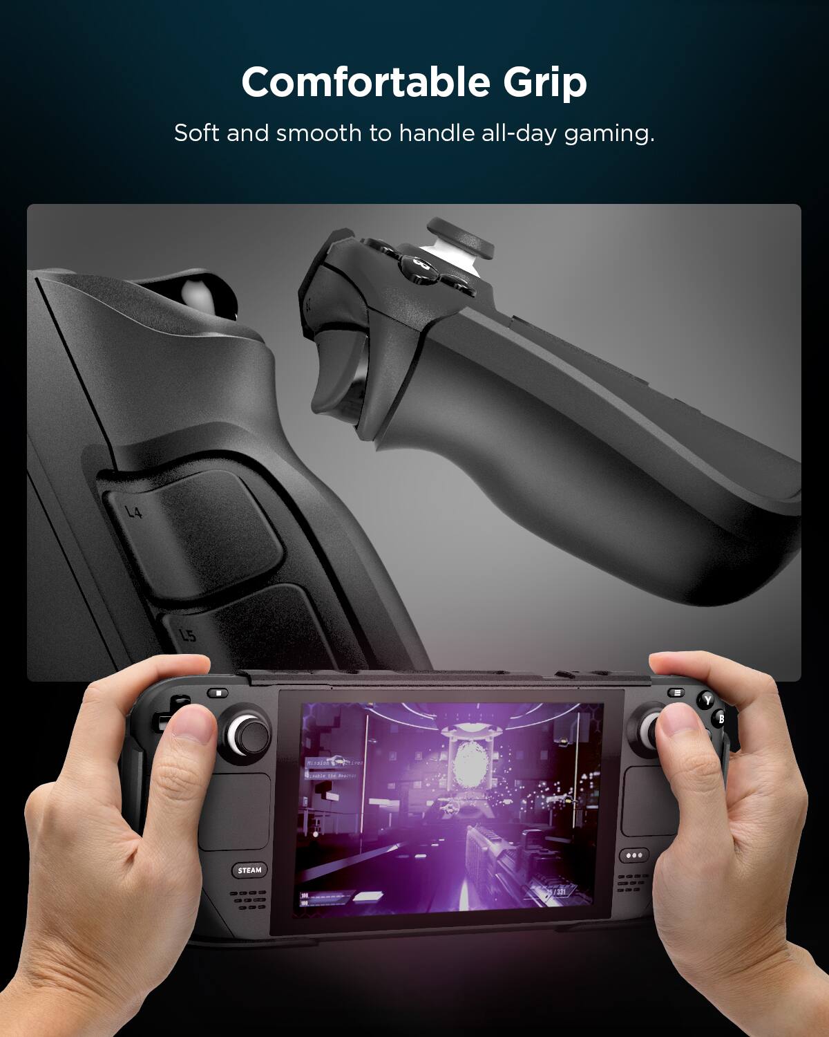 Comfortable Grip  
Soft and smooth to handle all-day gaming.