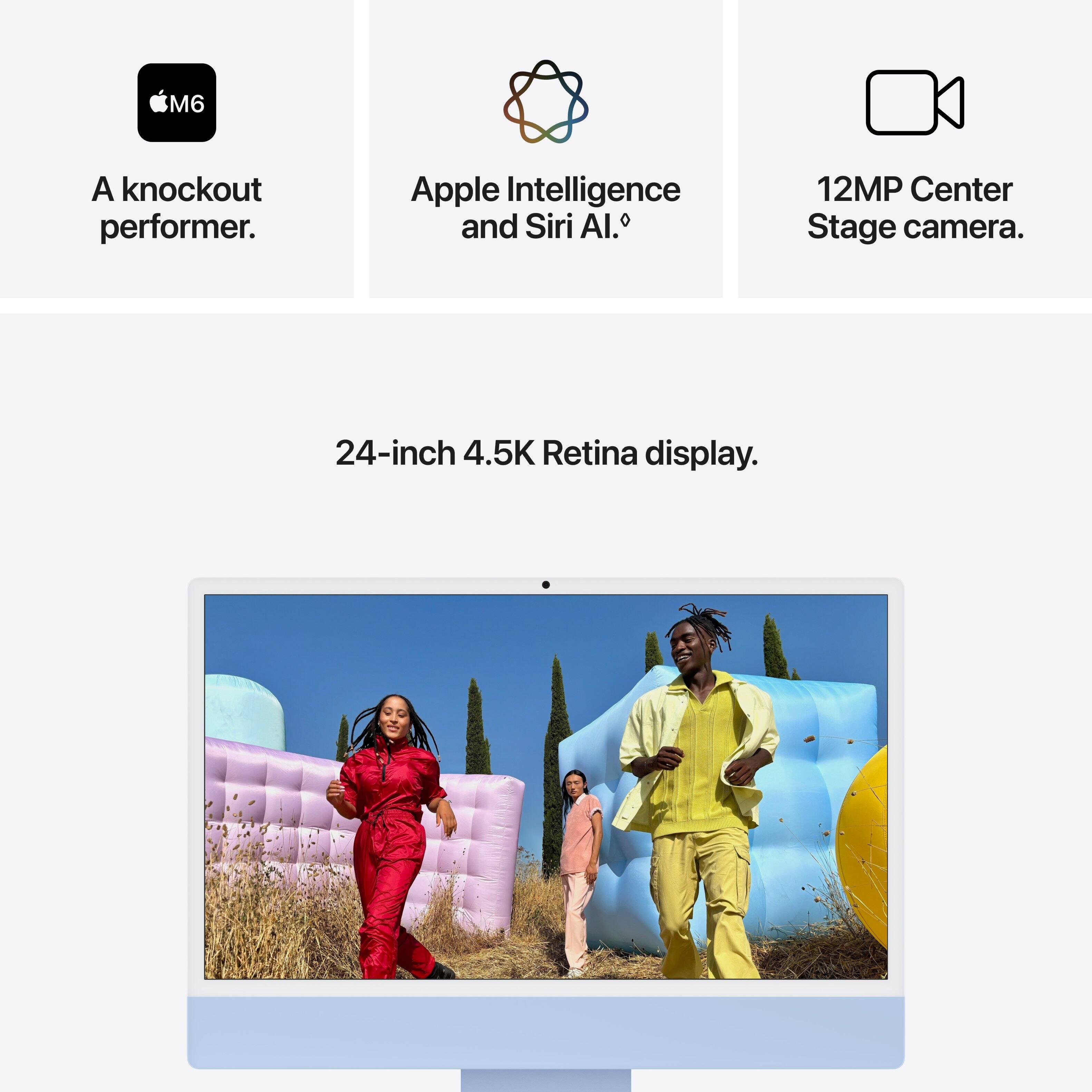 M6  
A knockout performer.  
Apple Intelligence and Siri AI.  
12MP Center Stage camera.  
24-inch 4.5K Retina display.