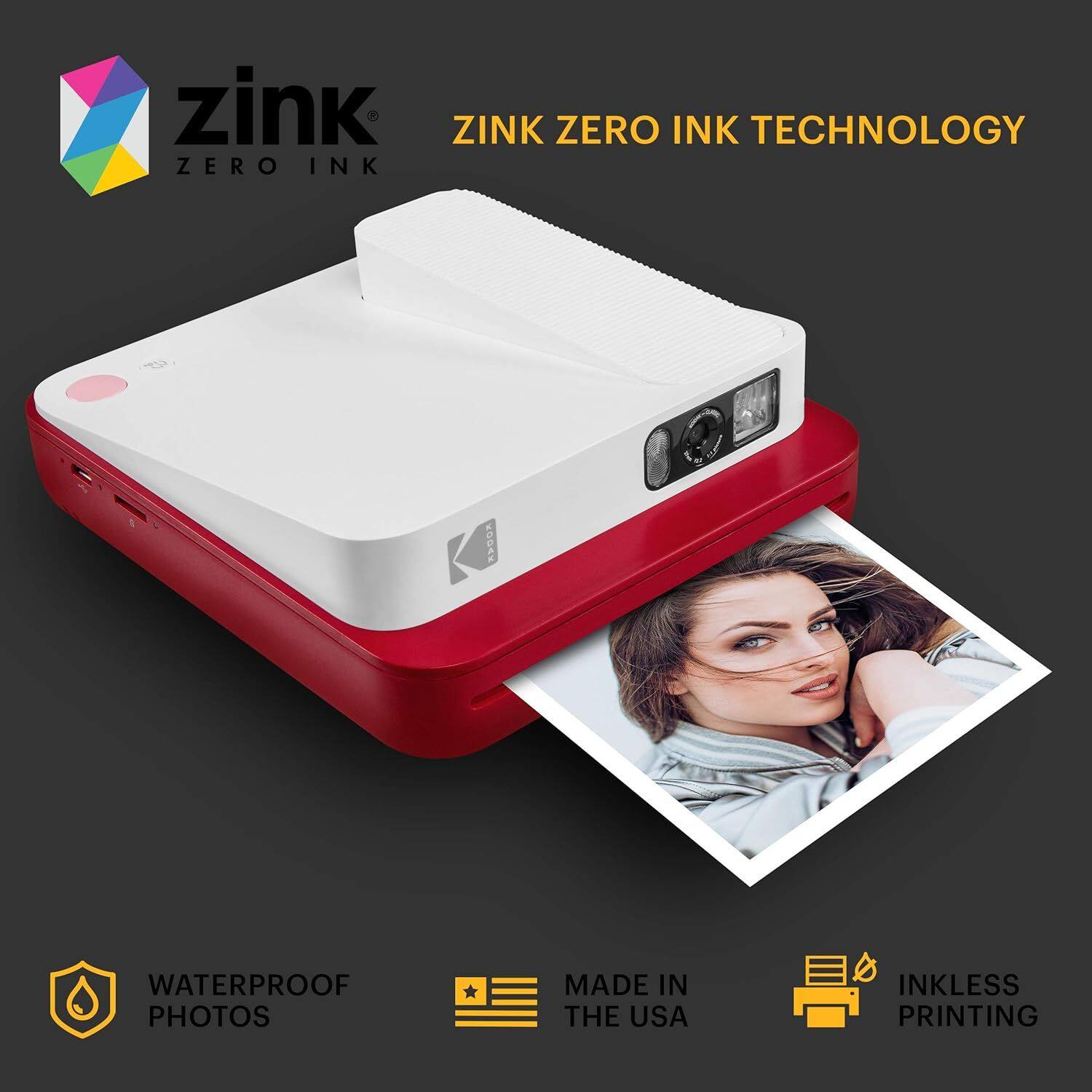 zink  
ZERO INK TECHNOLOGY  
WATERPROOF PHOTOS  
MADE IN THE USA  
INKLESS PRINTING