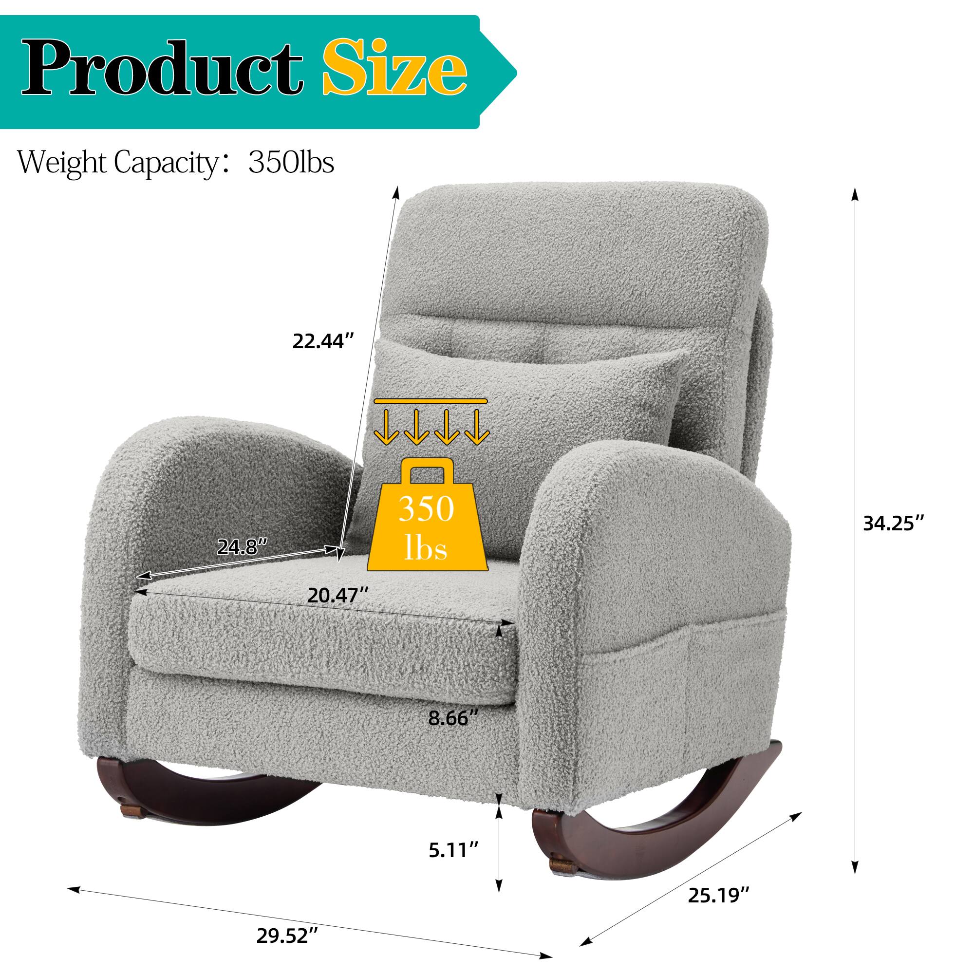 Product Size  
Weight Capacity: 350 lbs  

Dimensions:  
- Height: 34.25"  
- Width: 29.52"  
- Depth: 25.19"  
- Seat Height: 22.44"  
- Seat Width: 24.8"  
- Seat Depth: 20.47"  
- Armrest Height: 8.66"  
- Armrest Width: 5.11"