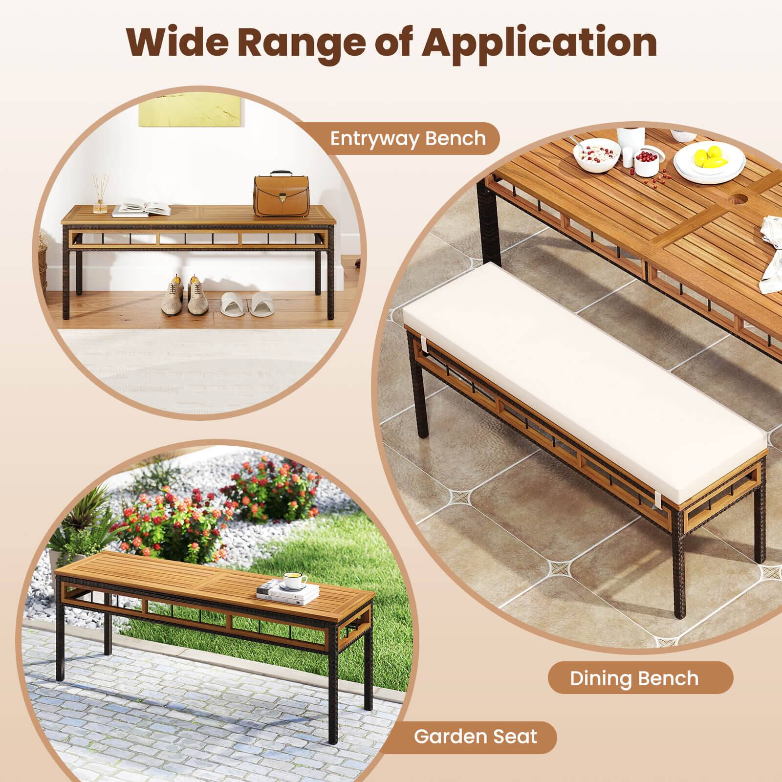 Wide Range of Application  
- Entryway Bench  
- Dining Bench  
- Garden Seat