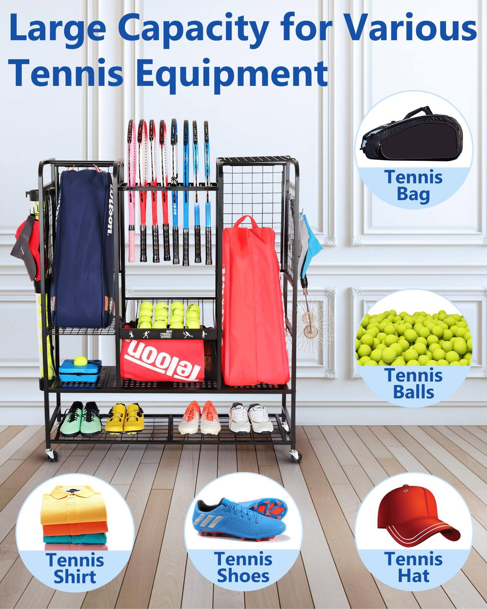 Large Capacity for Various Tennis Equipment

- Tennis Bag
- Tennis Balls
- Tennis Shirt
- Tennis Shoes
- Tennis Hat