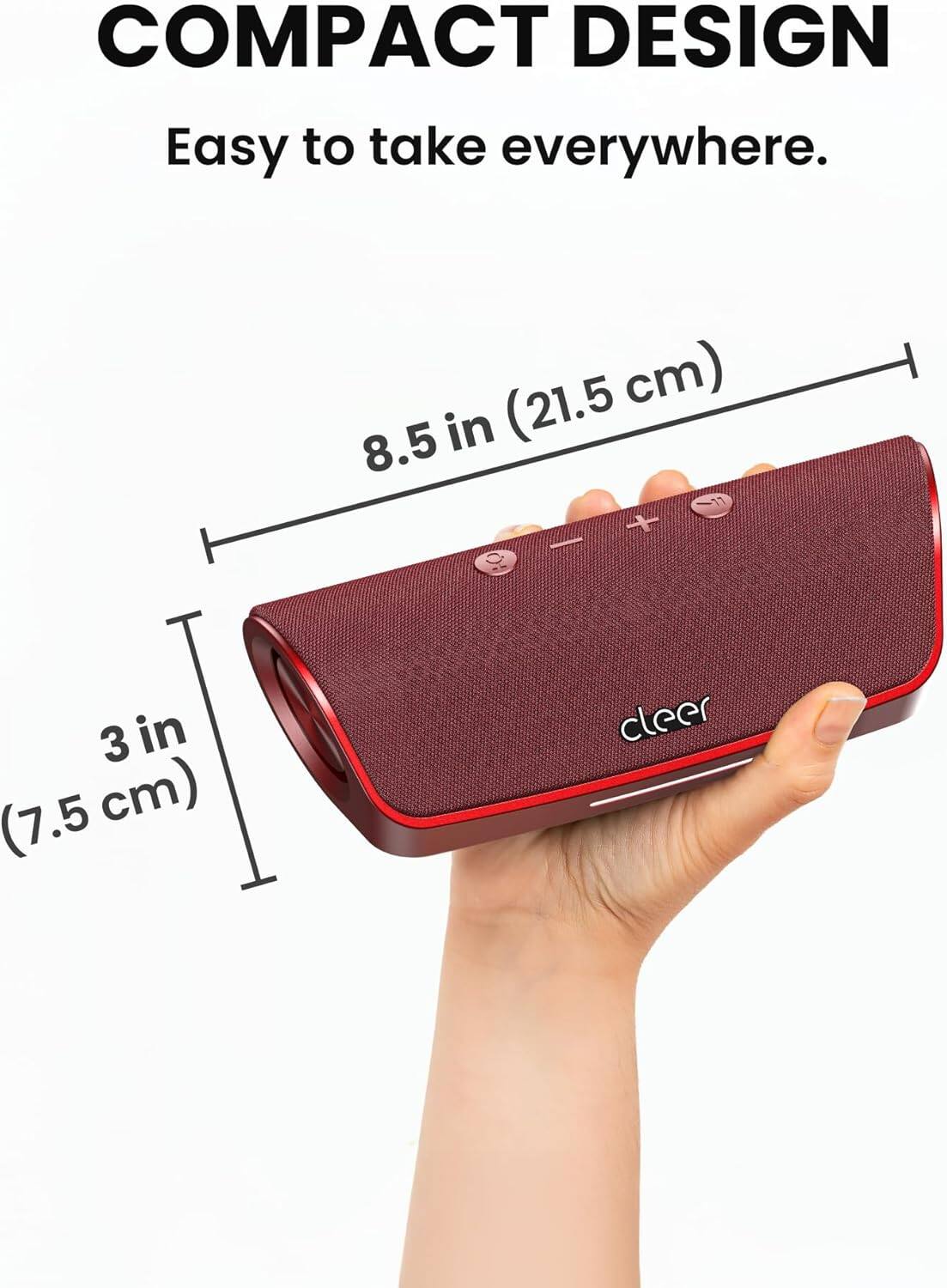 COMPACT DESIGN  
Easy to take everywhere.  

8.5 in (21.5 cm)  
3 in (7.5 cm)  

cleer