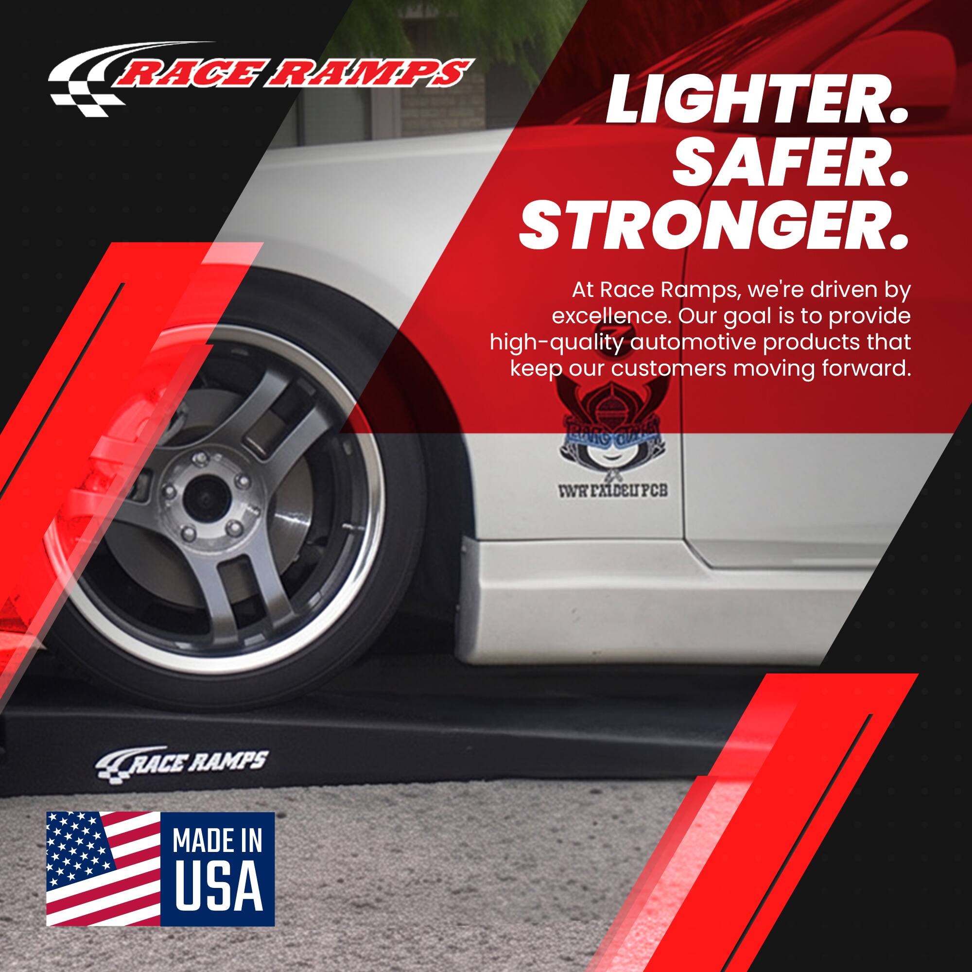 RACE RAMPS LIGHTER. SAFER. STRONGER. At Race Ramps, we're driven by excellence. Our goal is to provide high-quality automotive products that keep our customers moving forward. IWR FXLCEUPCB RACE RAMPS MADE IN USA