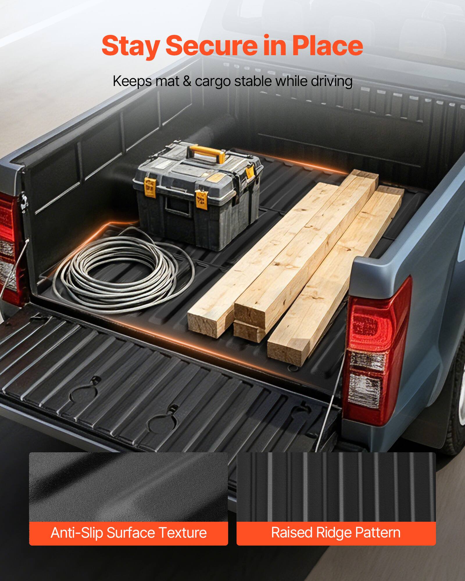 Stay Secure in Place  
Keeps mat & cargo stable while driving  
Anti-Slip Surface Texture  
Raised Ridge Pattern