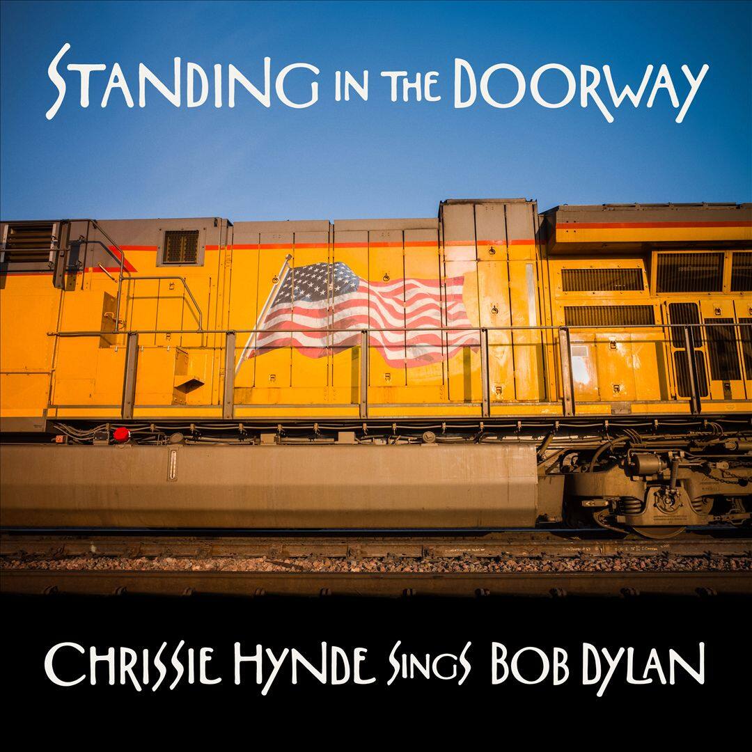 Front. Standing in the Doorway: Chrissie Hynde Sings Bob Dylan [LP].