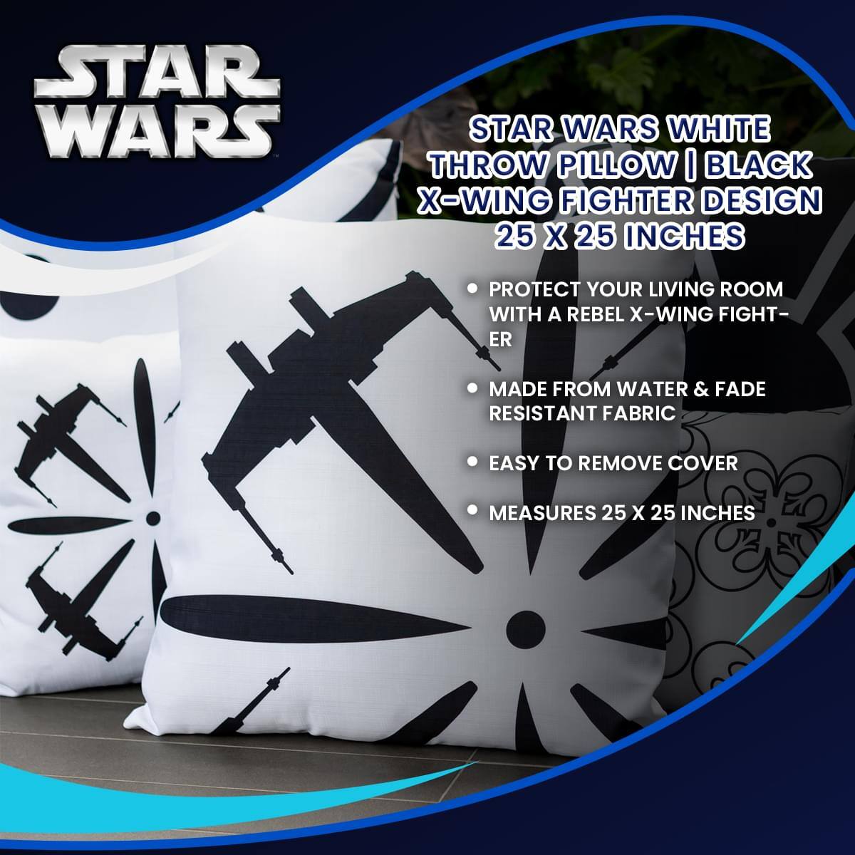STAR WARS WHITE THROW PILLOW | BLACK X-WING FIGHTER DESIGN 25 X 25 INCHES

- PROTECT YOUR LIVING ROOM WITH A REBEL X-WING FIGHTER
- MADE FROM WATER & FADE RESISTANT FABRIC
- EASY TO REMOVE COVER
- MEASURES 25 X 25 INCHES